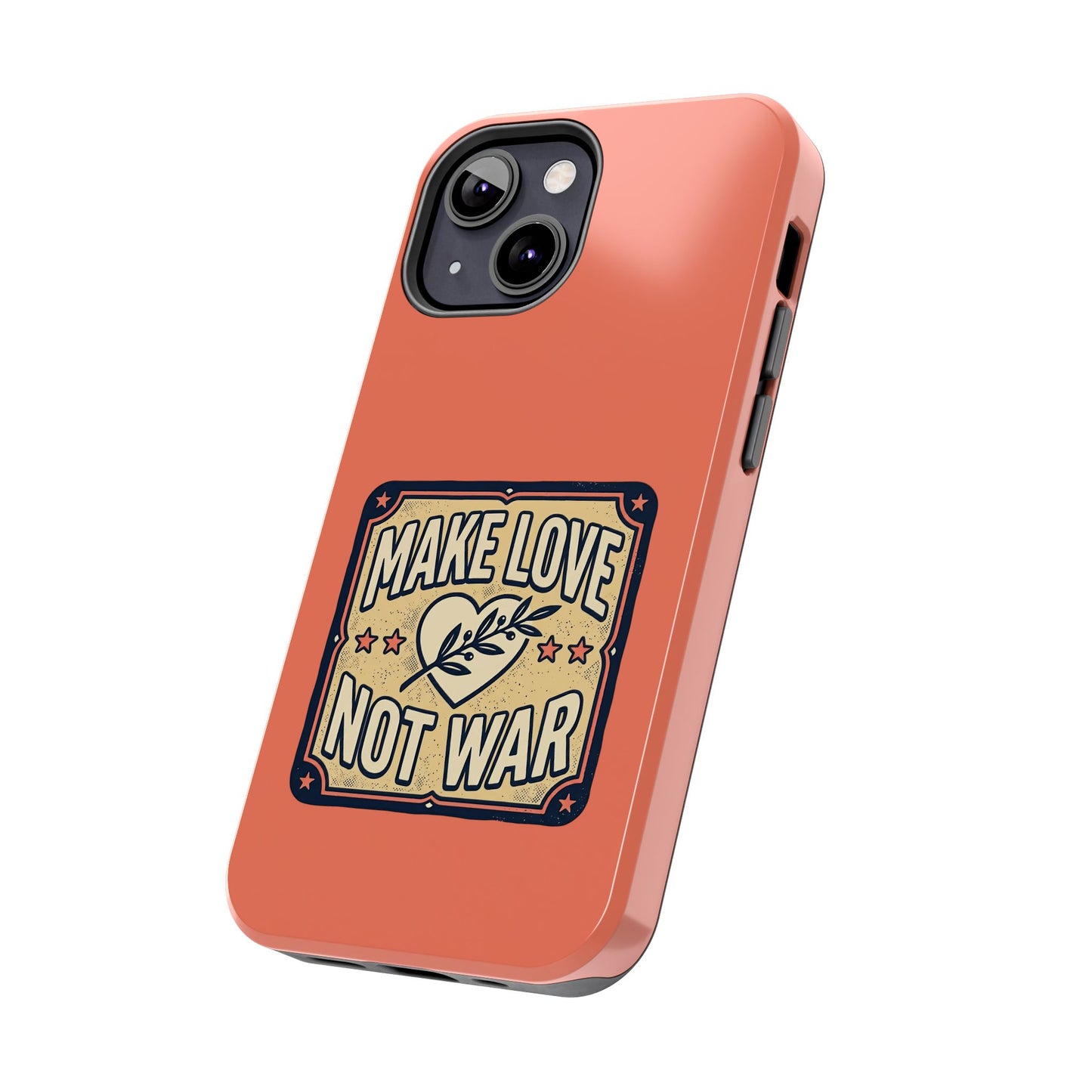 Make Love Not War Tough Phone Case for iPhone