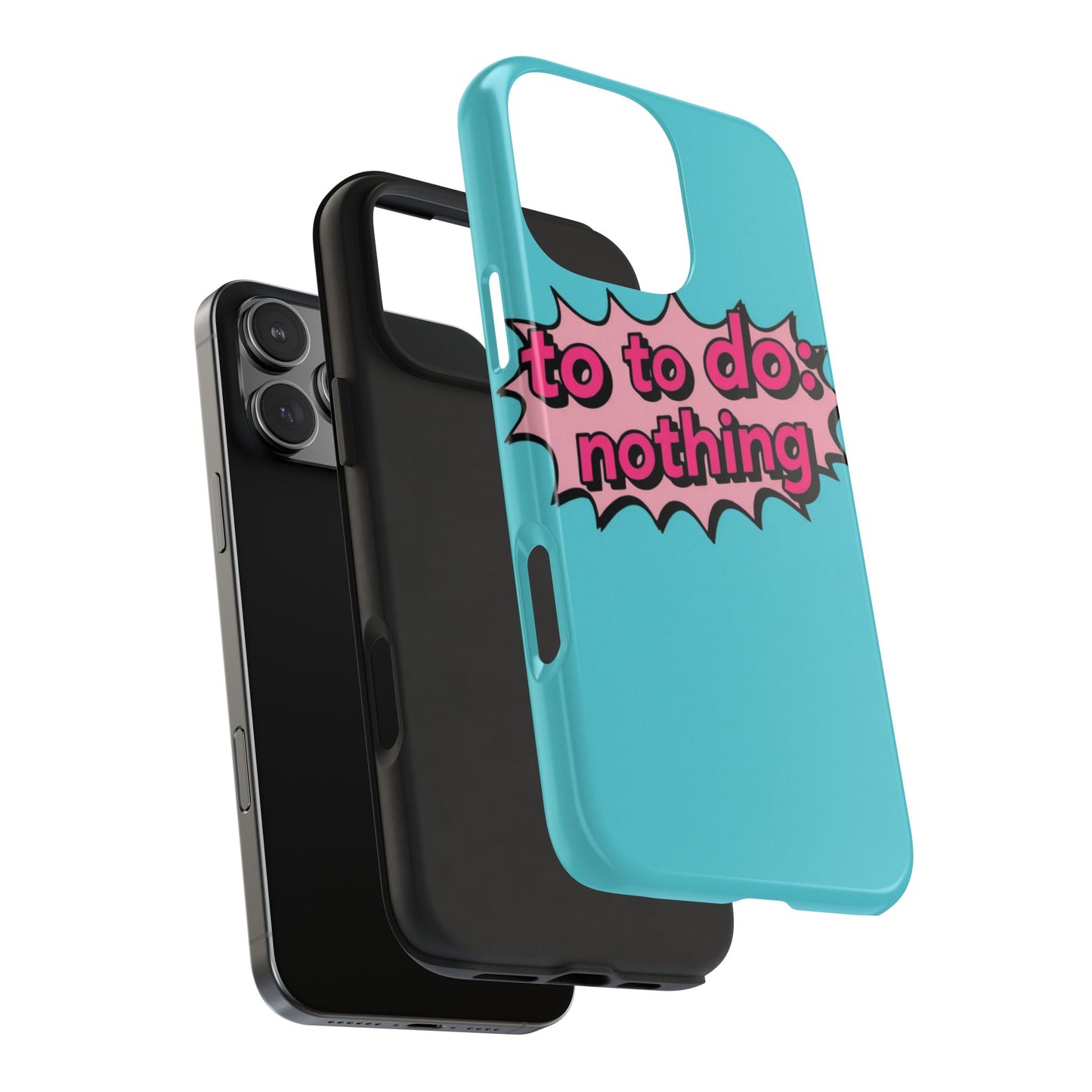 Funky Tough Phone Case - 'To Do: Nothing' Design for Chill Vibes