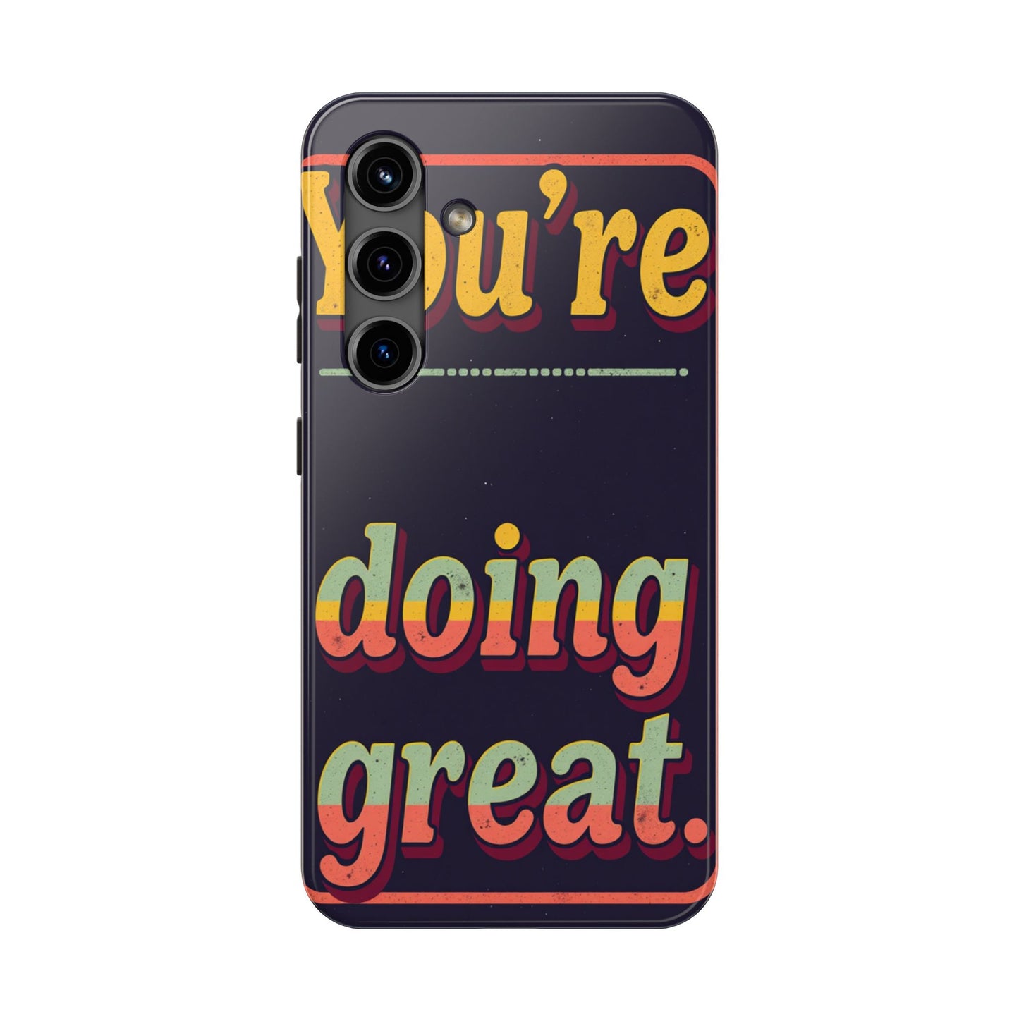 Inspirational Tough Phone Cases - 'You're Doing Great'
