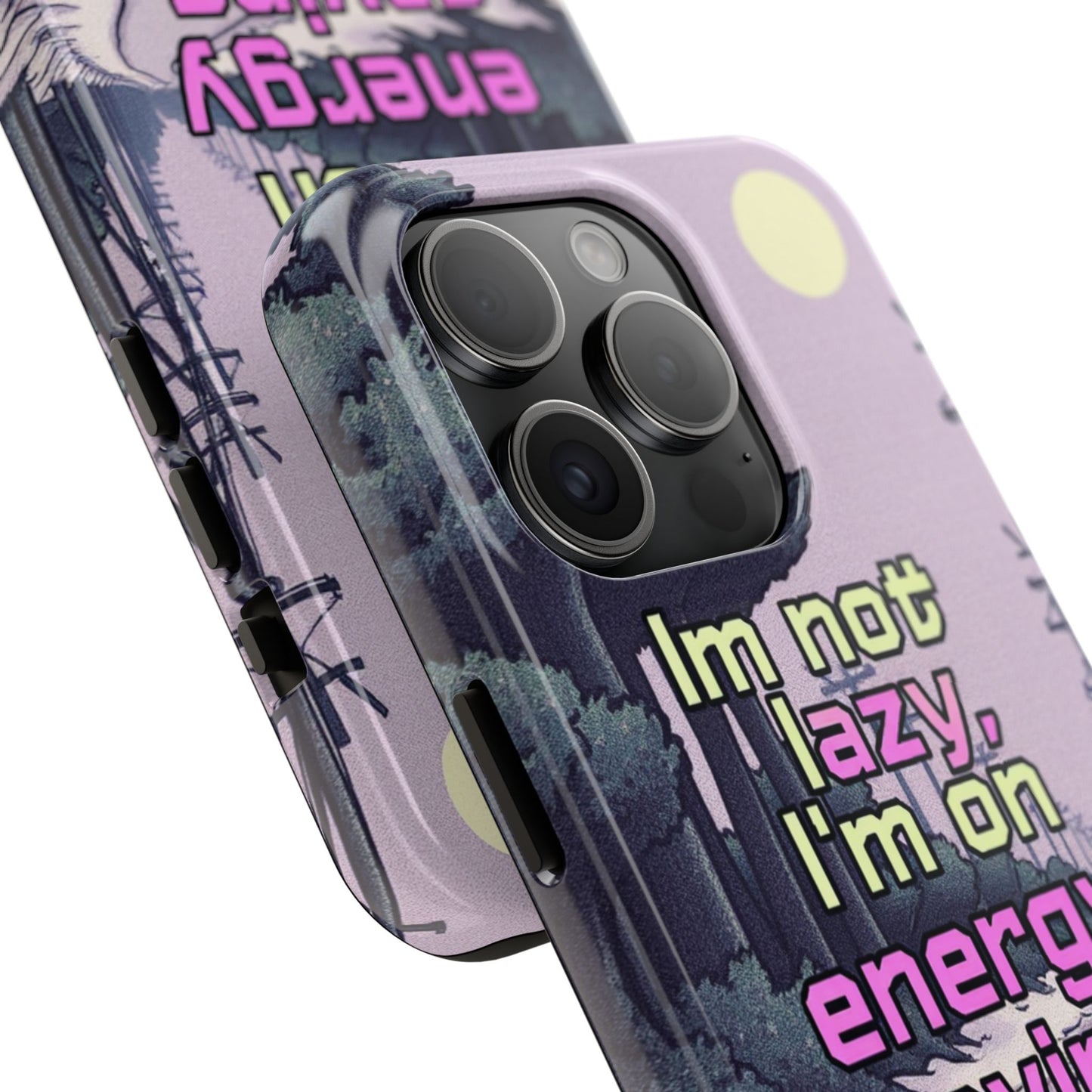 Humorous Tough Phone Case – "I'm Not Lazy, I'm On Energy Saving"