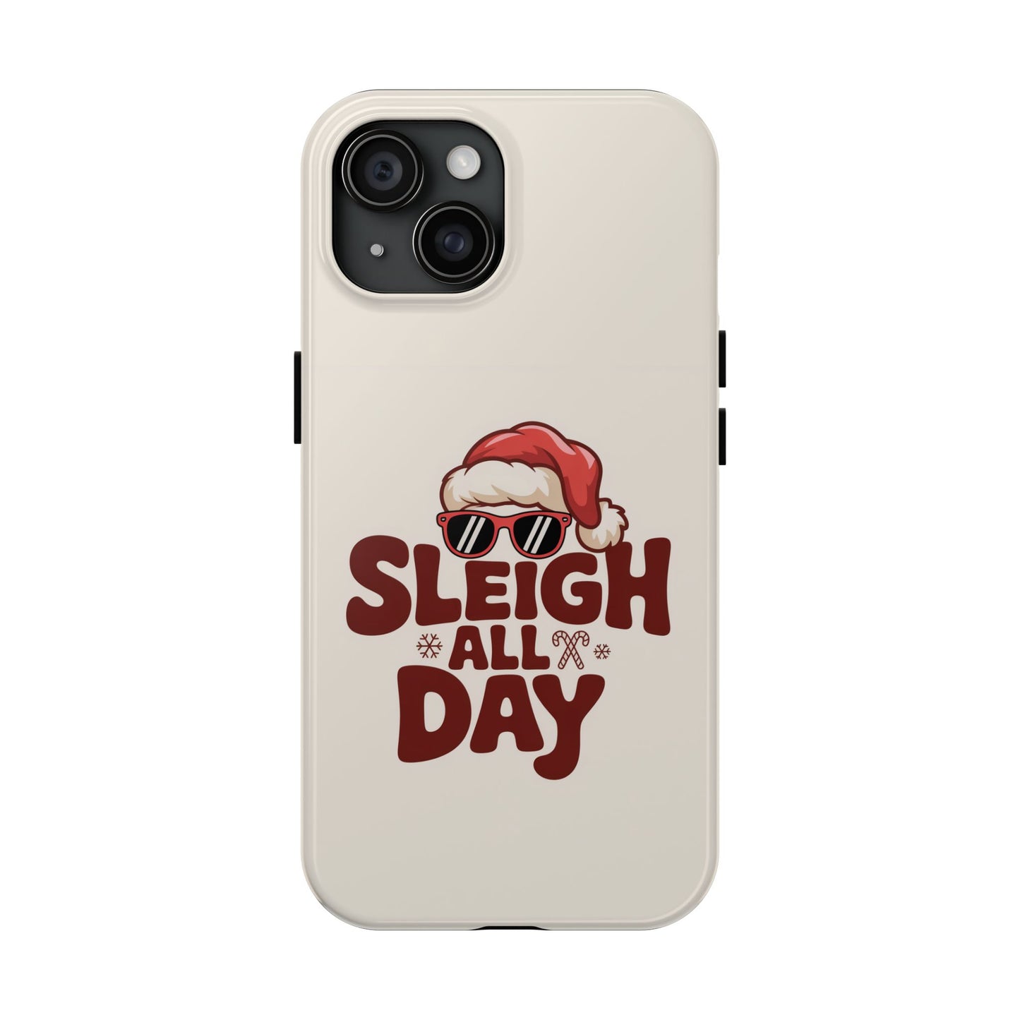 Sleigh All Day Phone Case - Cool iPhone Case for Christmas