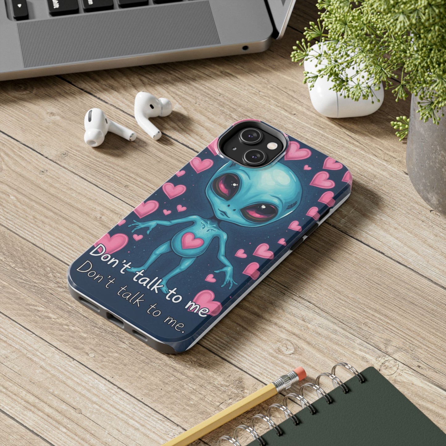 Alien Love Tough Phone Case – "Don't Talk to Me" Design