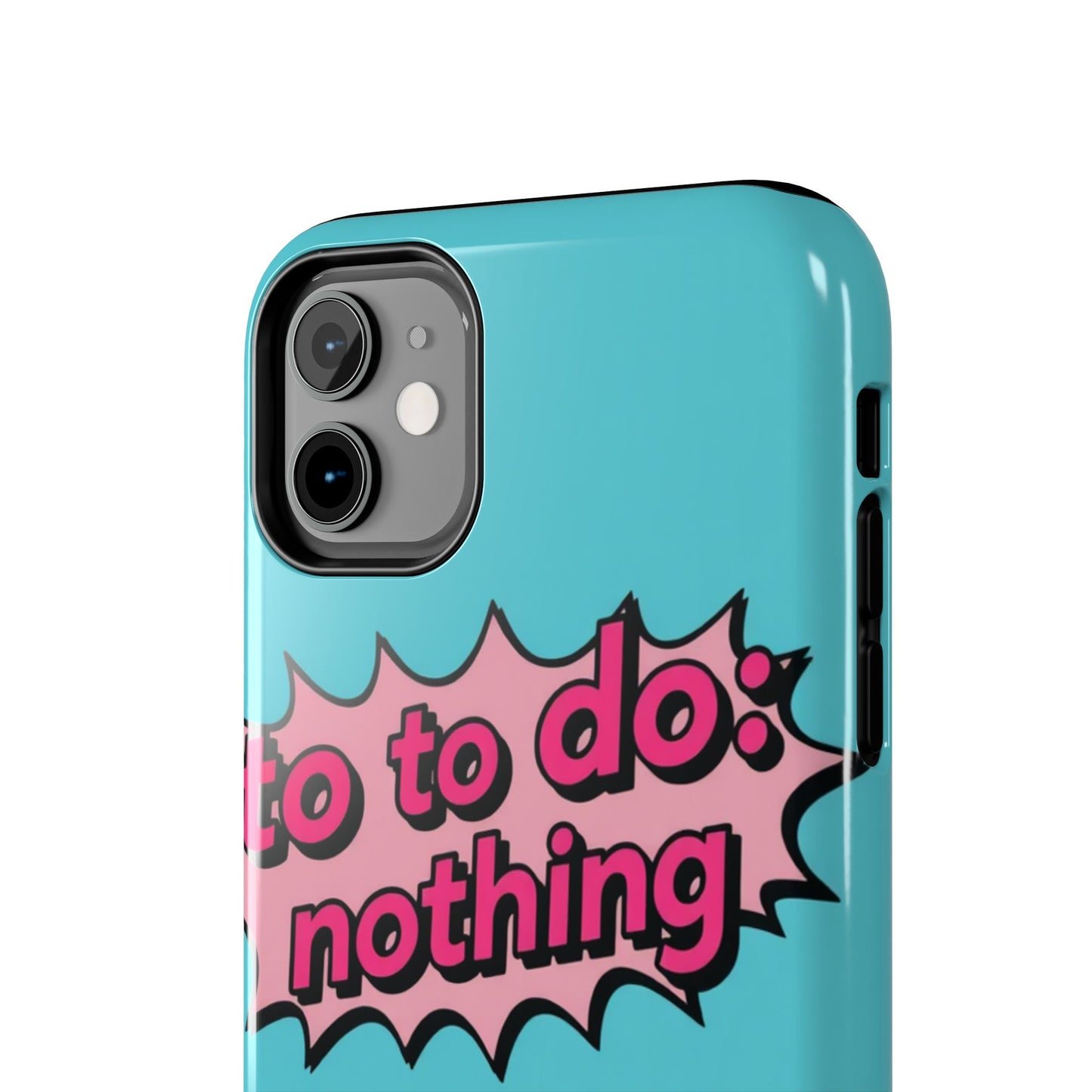 Funky Tough Phone Case - 'To Do: Nothing' Design for Chill Vibes