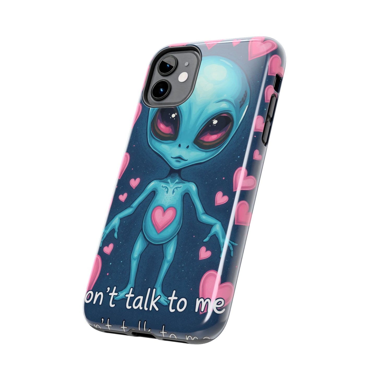 Alien Love Tough Phone Case – "Don't Talk to Me" Design
