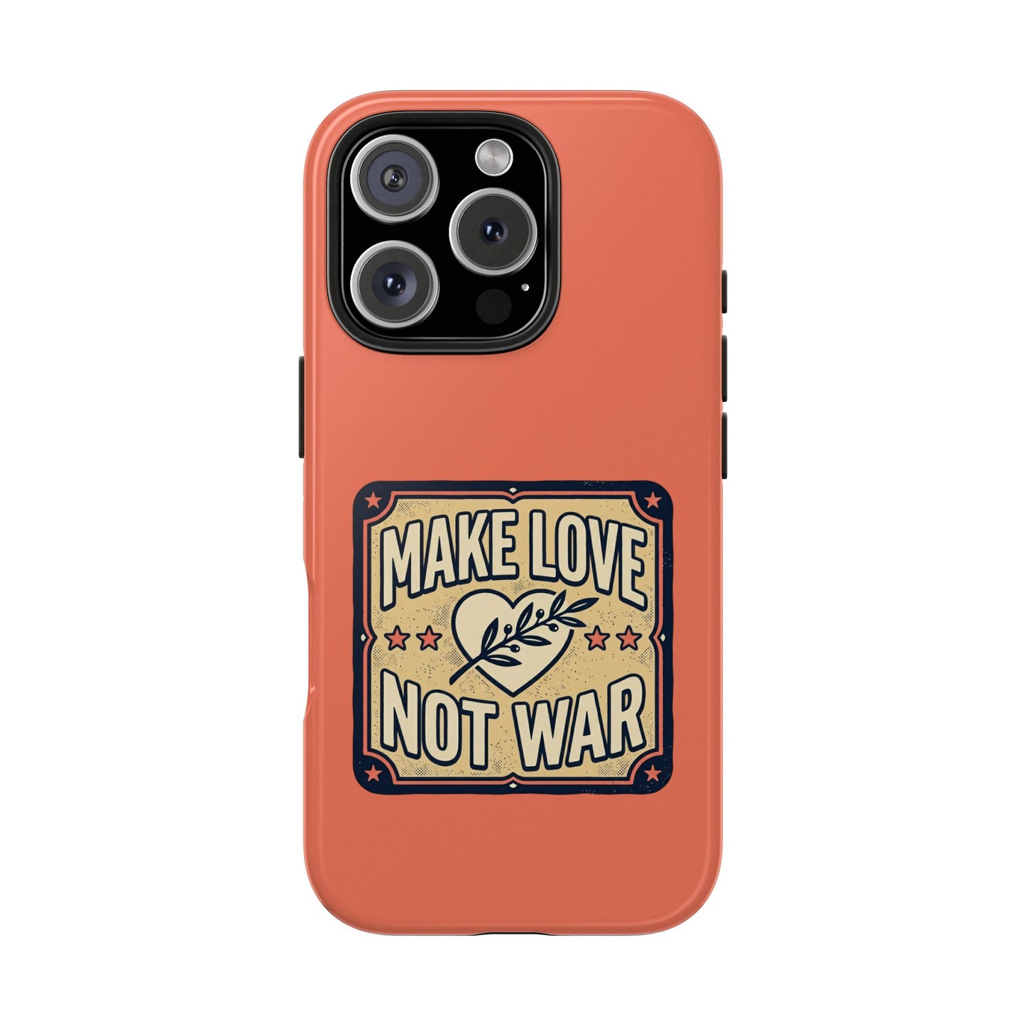 Make Love Not War Tough Phone Case for iPhone