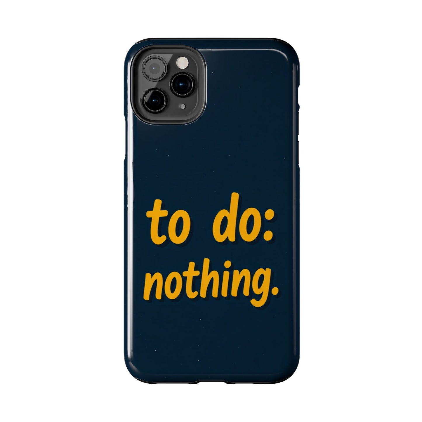 Funny Tough Phone Case - To Do: Nothing | Unique Gift for College Students, Lazy Days, Relaxation Motivation, Minimalist Phone Cover