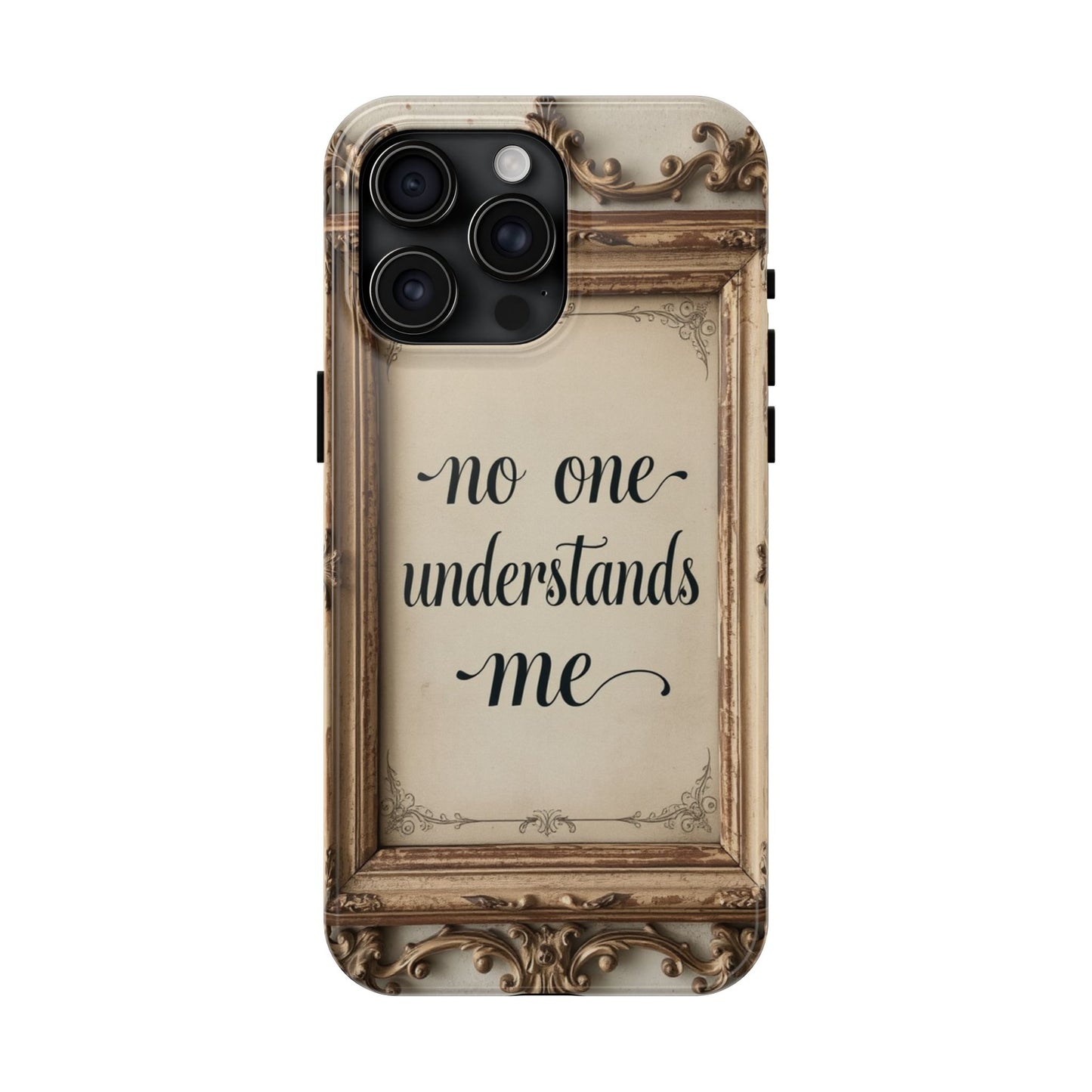 Personalized Tough Phone Case - "No One Understands Me" Design