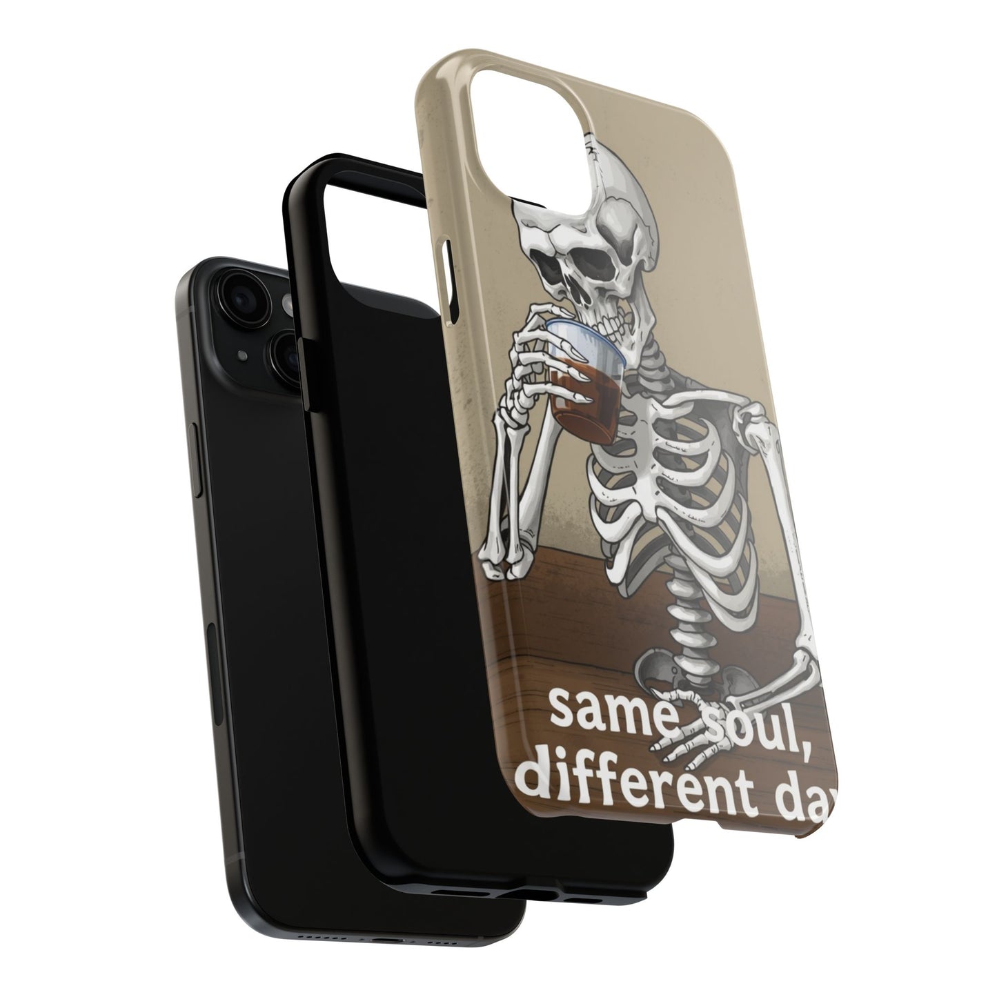 Funny Skeleton Phone Case - 'Same Soul, Different Day' Tough Cover