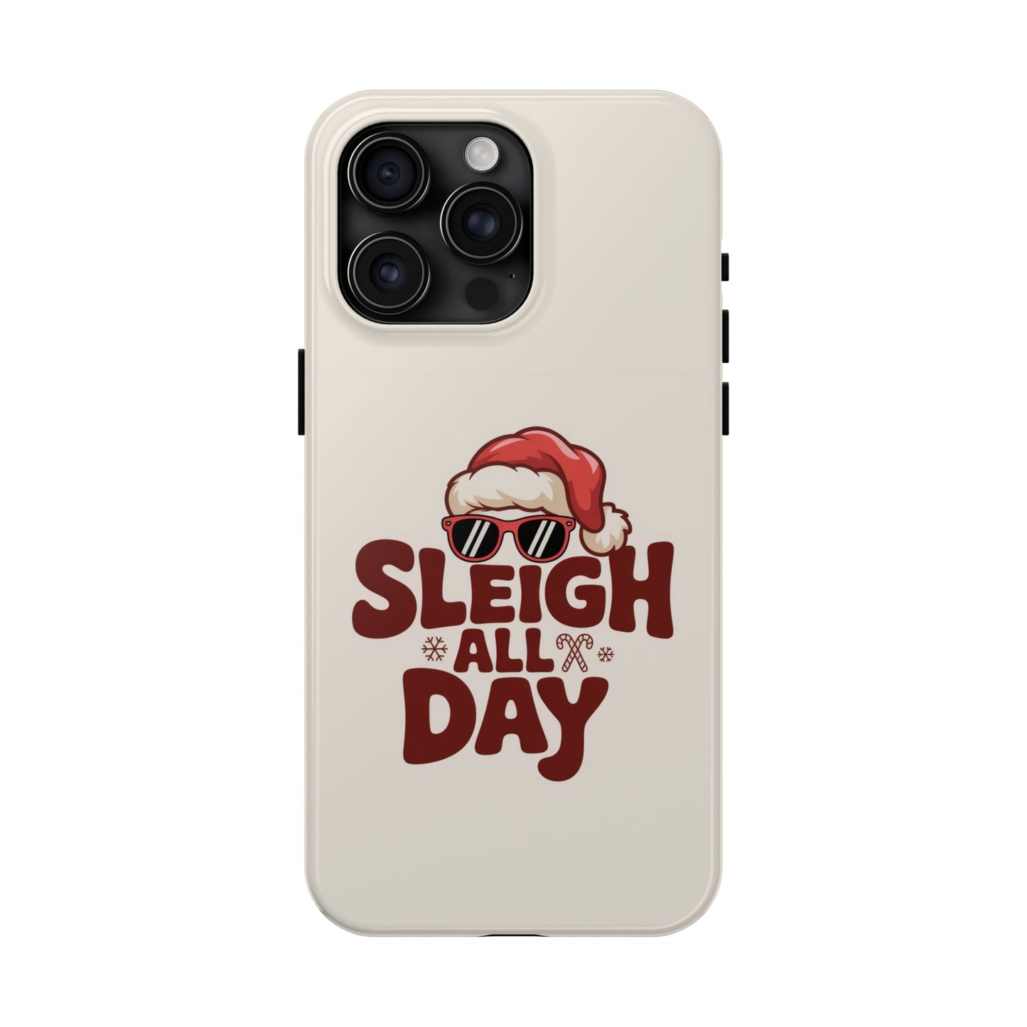 Sleigh All Day Phone Case - Cool iPhone Case for Christmas