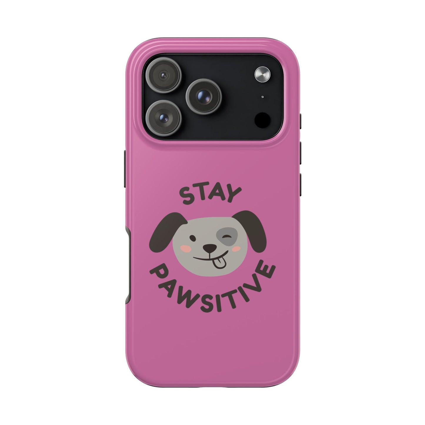 Pink Stay Pawsitive Tough Phone Case - Dog Funny Design - for iPhone