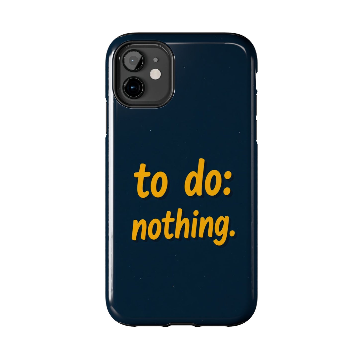 Funny Tough Phone Case - To Do: Nothing | Unique Gift for College Students, Lazy Days, Relaxation Motivation, Minimalist Phone Cover