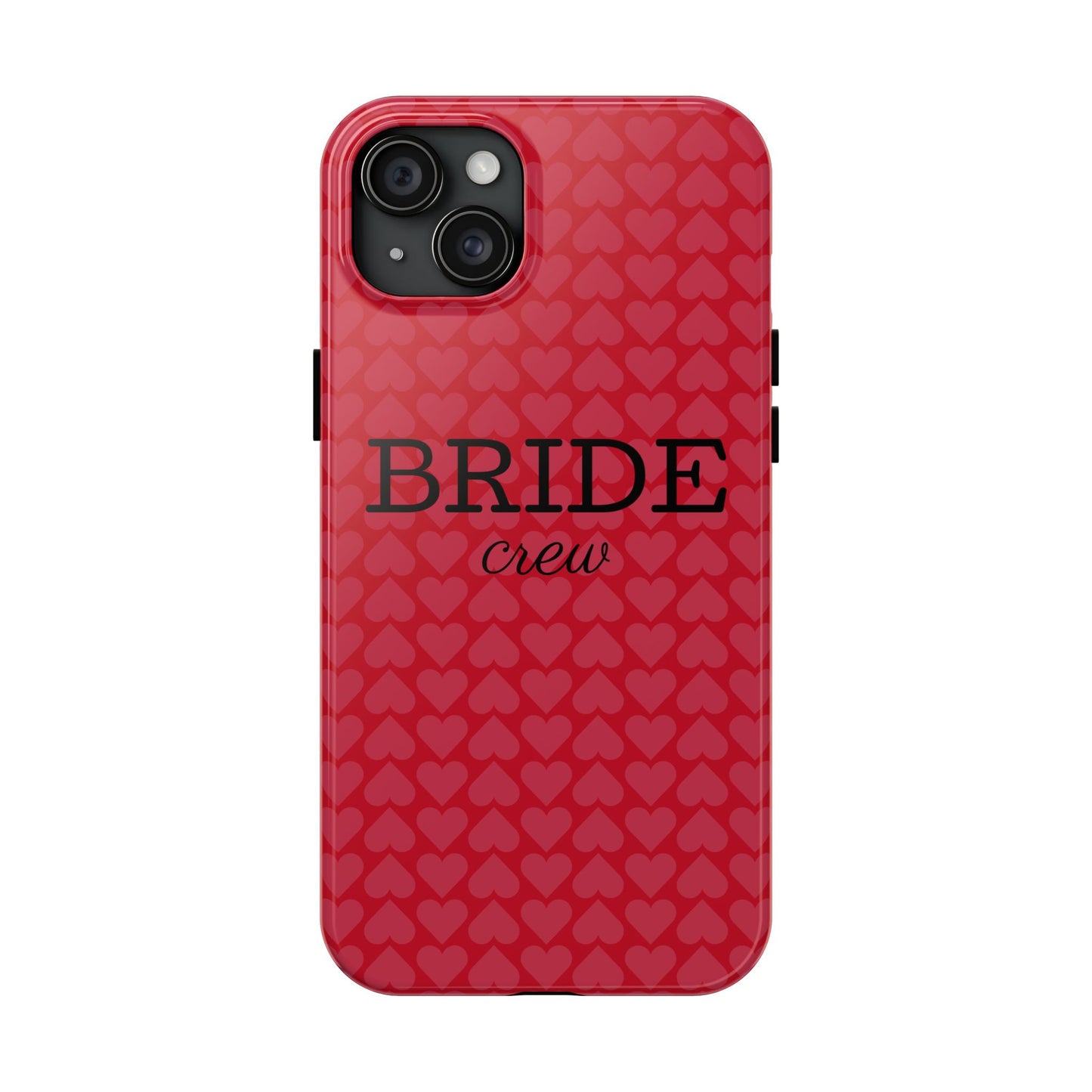 Bride Crew Tough Phone Case – Stylish Red Heart Design for Wedding Parties - for iPhone