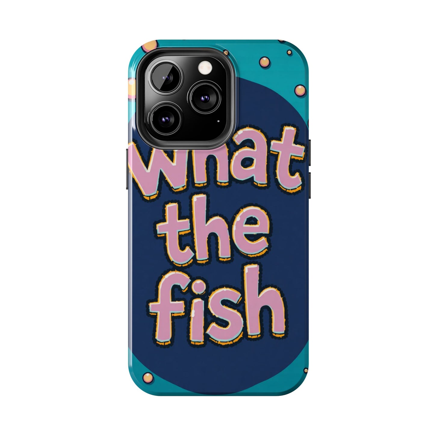 Playful Tough Phone Case - "What the Fish" Design