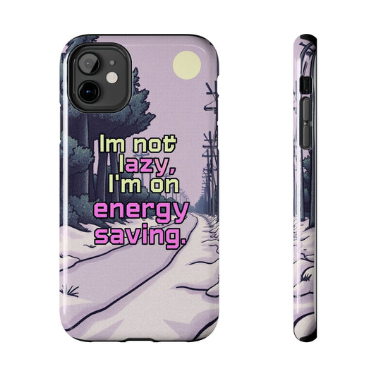 Humorous Tough Phone Case – "I'm Not Lazy, I'm On Energy Saving"