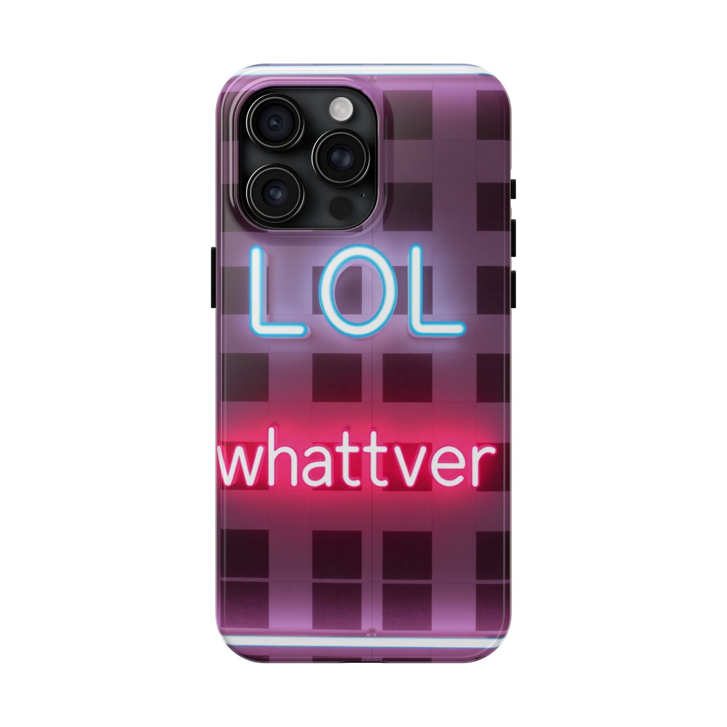 Neon Vibe Tough Phone Case - 'LOL Whatevr' Design for Trendsetters