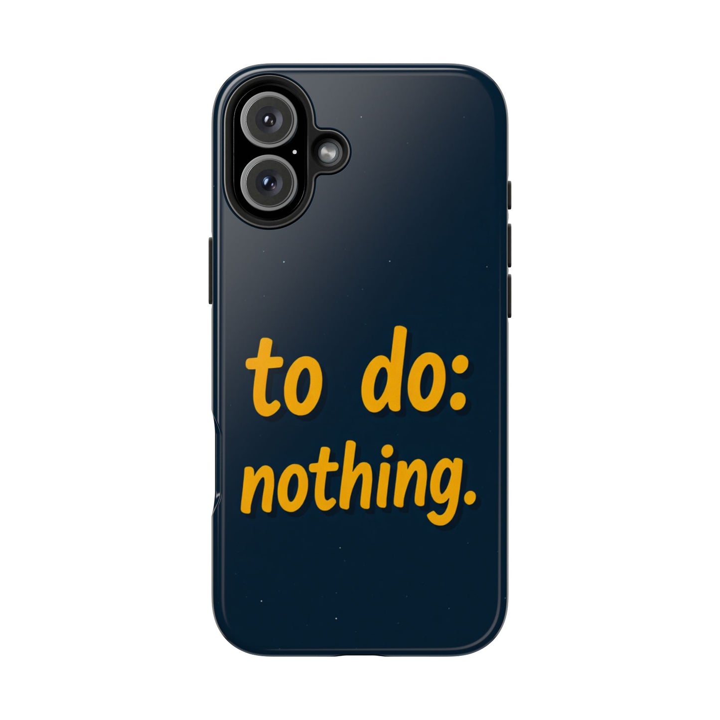 Funny Tough Phone Case - To Do: Nothing | Unique Gift for College Students, Lazy Days, Relaxation Motivation, Minimalist Phone Cover
