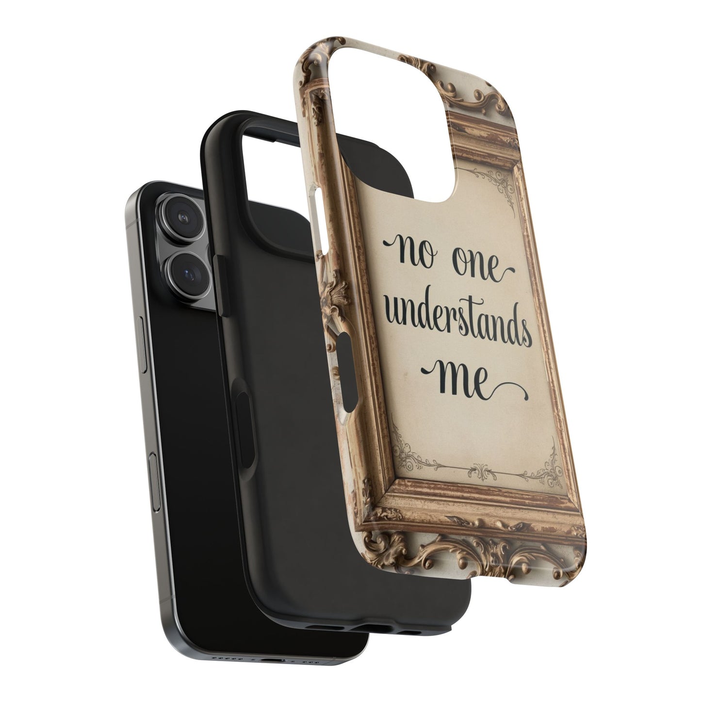 Personalized Tough Phone Case - "No One Understands Me" Design
