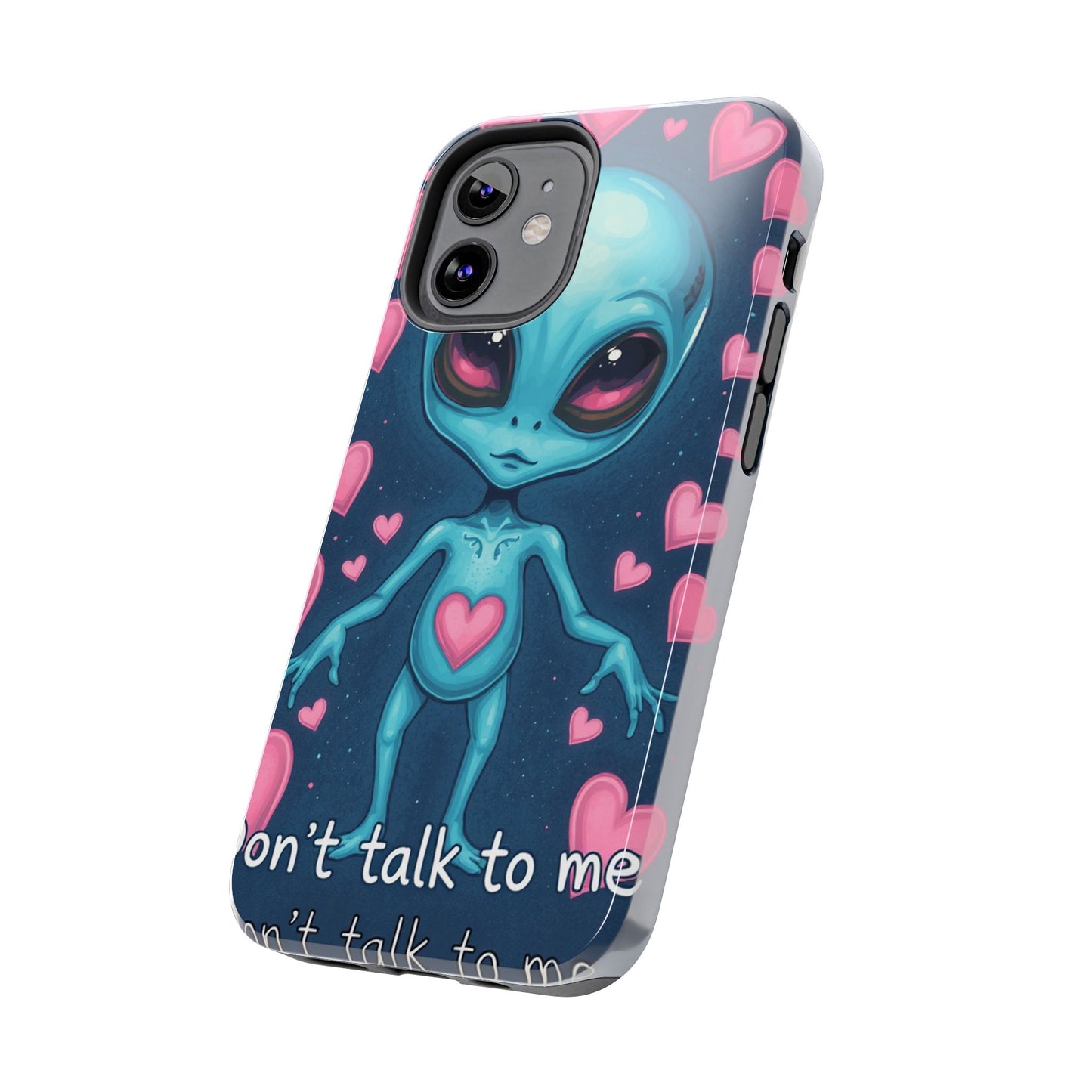 Alien Love Tough Phone Case – "Don't Talk to Me" Design