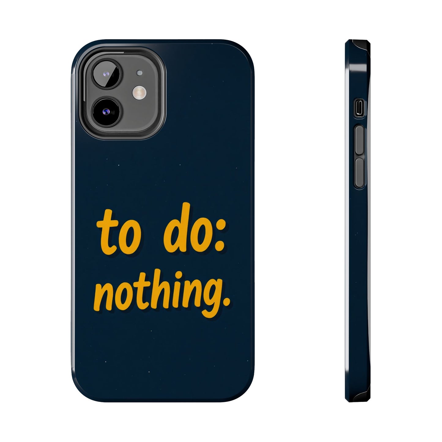 Funny Tough Phone Case - To Do: Nothing | Unique Gift for College Students, Lazy Days, Relaxation Motivation, Minimalist Phone Cover