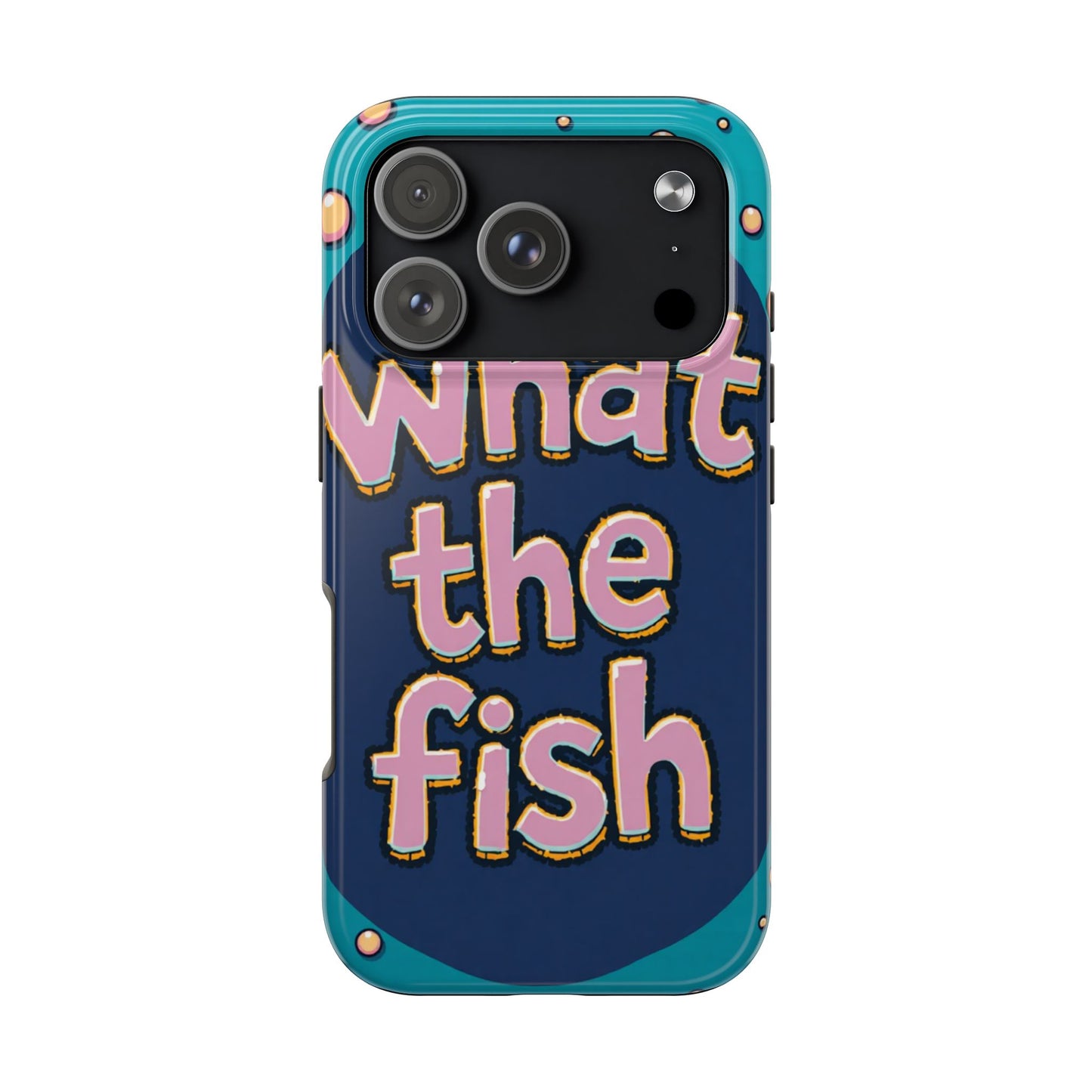 Playful Tough Phone Case - "What the Fish" Design