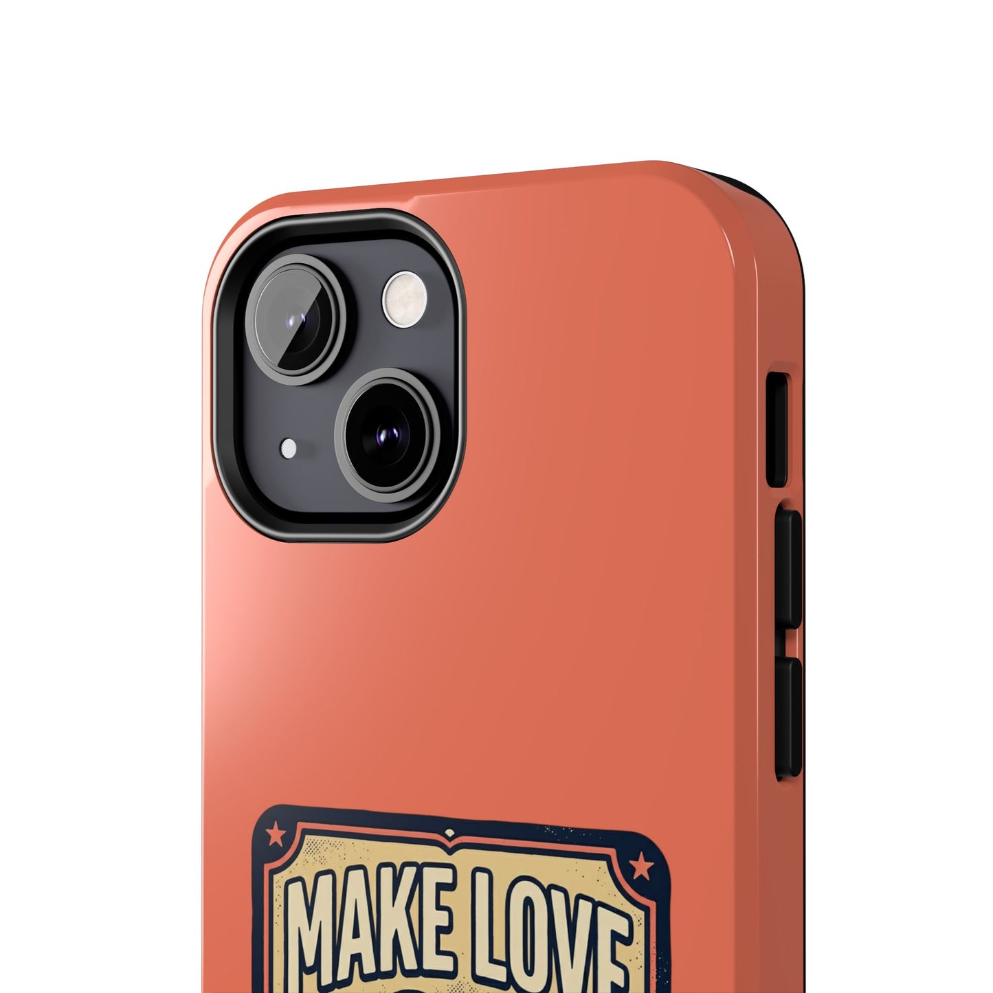 Make Love Not War Tough Phone Case for iPhone