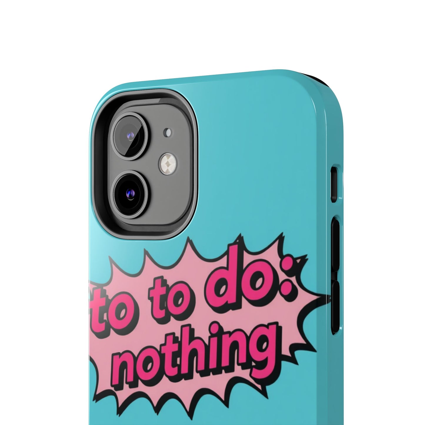 Funky Tough Phone Case - 'To Do: Nothing' Design for Chill Vibes