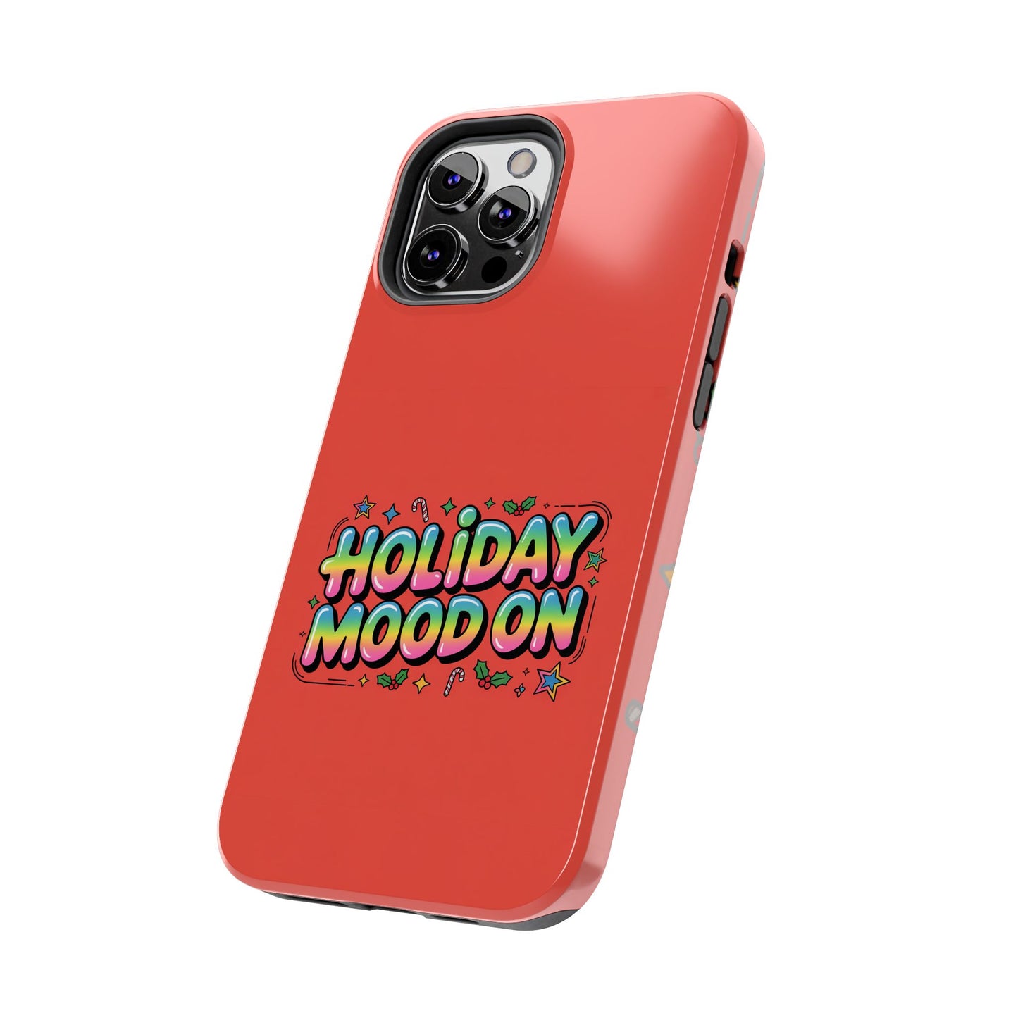 Holiday Mood ON Text - Tough Phone Case for iPhone