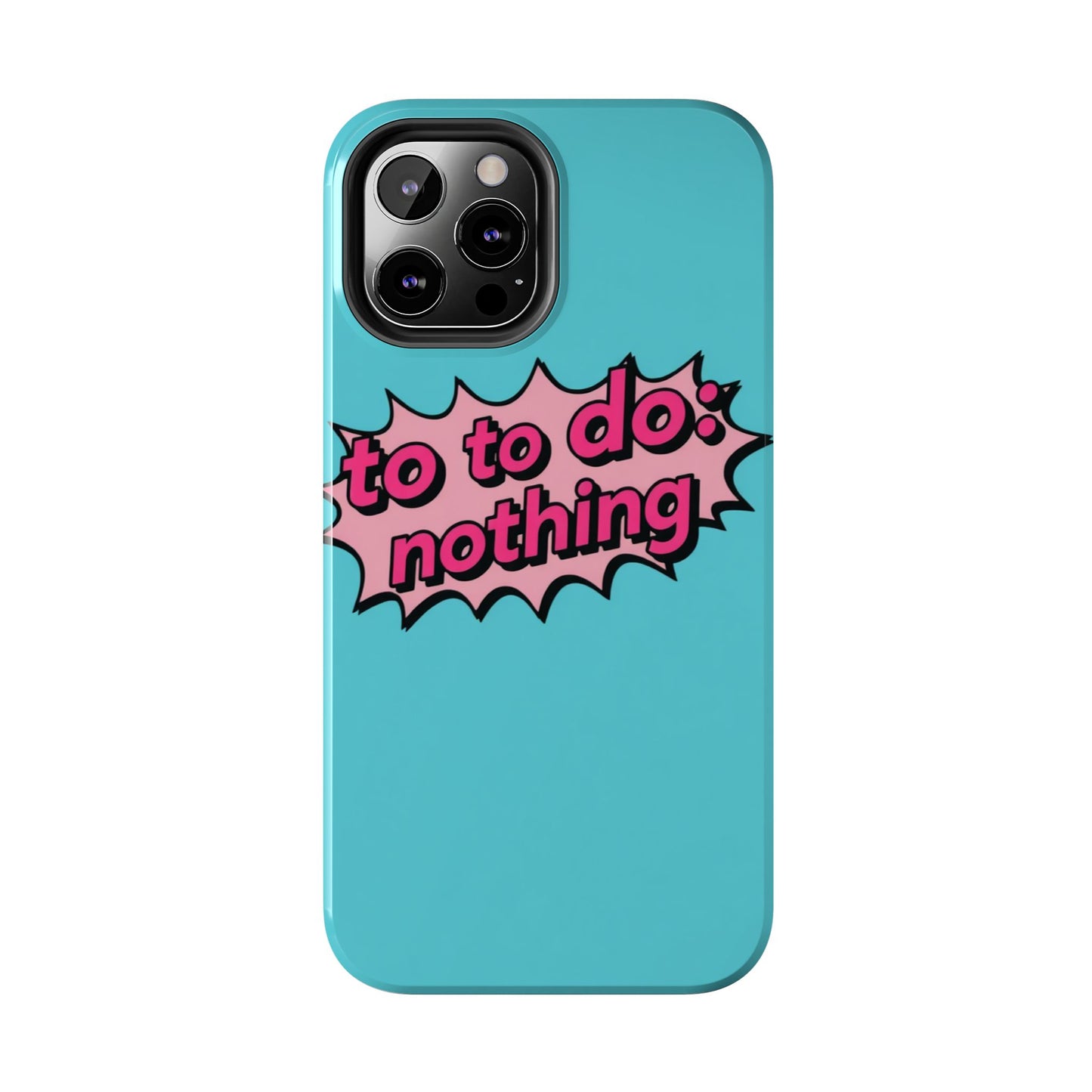 Funky Tough Phone Case - 'To Do: Nothing' Design for Chill Vibes