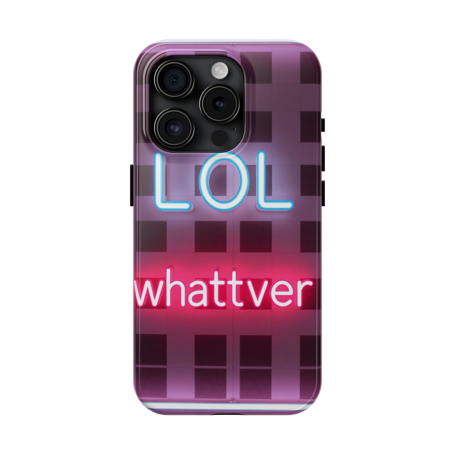Neon Vibe Tough Phone Case - 'LOL Whatevr' Design for Trendsetters