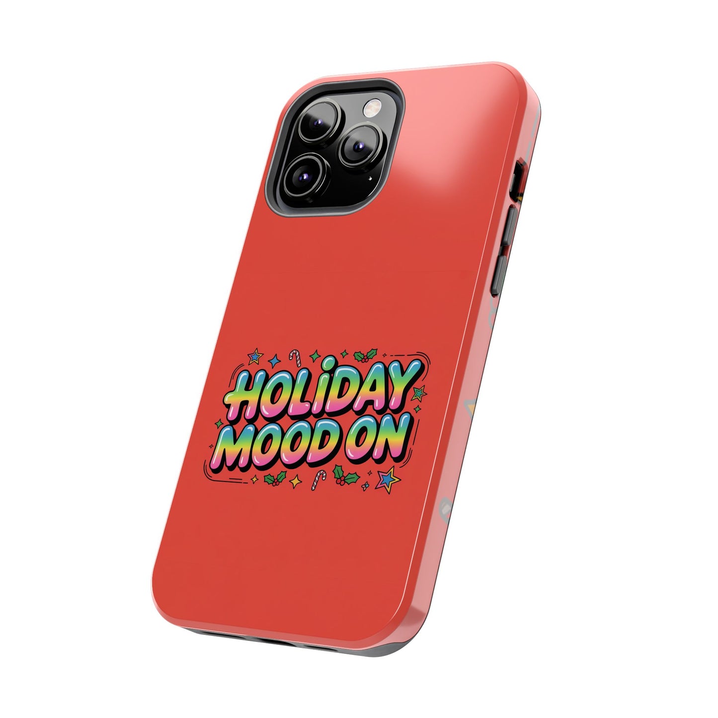 Holiday Mood ON Text - Tough Phone Case for iPhone