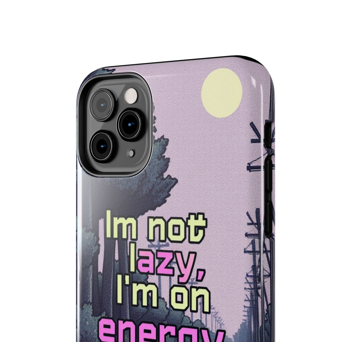 Humorous Tough Phone Case – "I'm Not Lazy, I'm On Energy Saving"