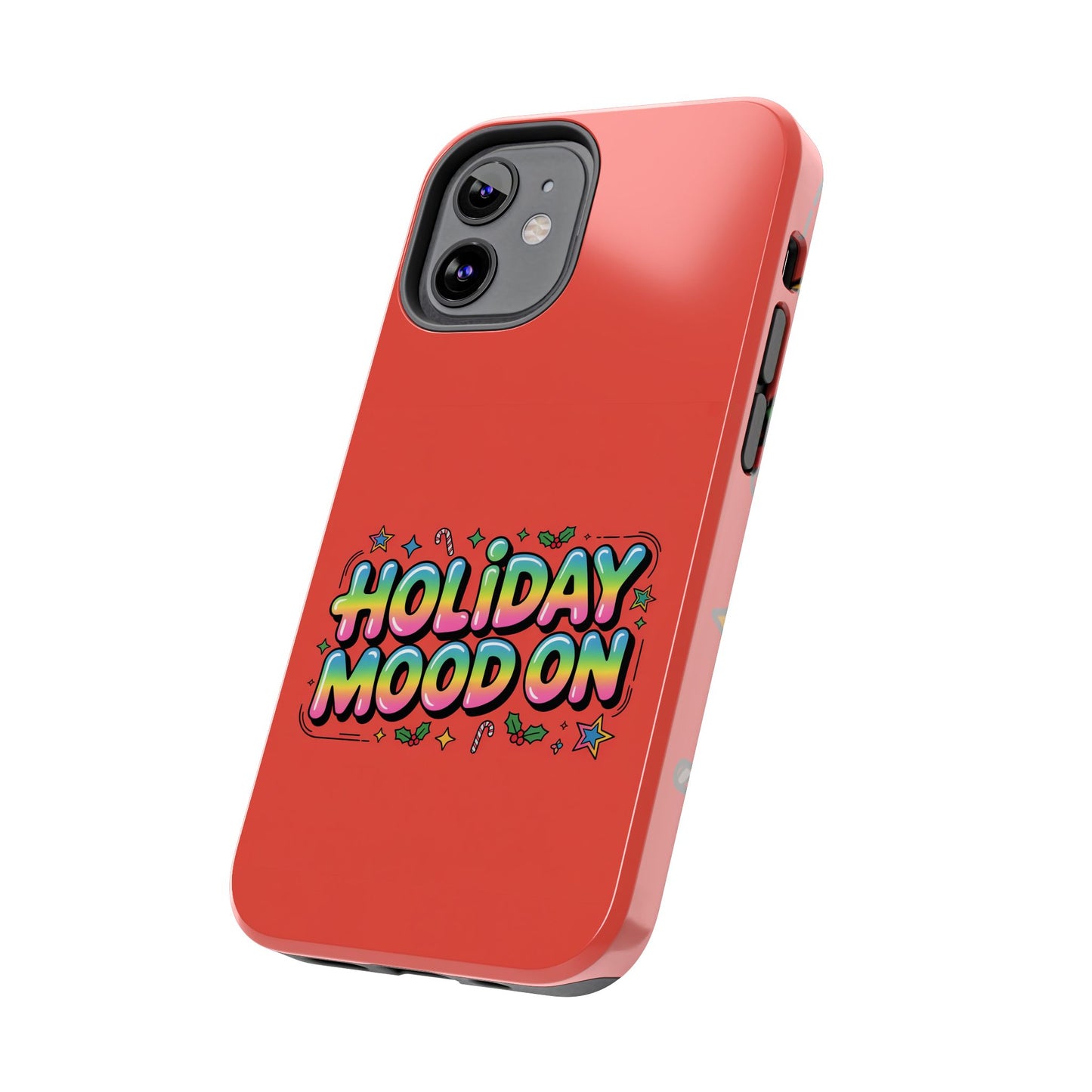 Holiday Mood ON Text - Tough Phone Case for iPhone