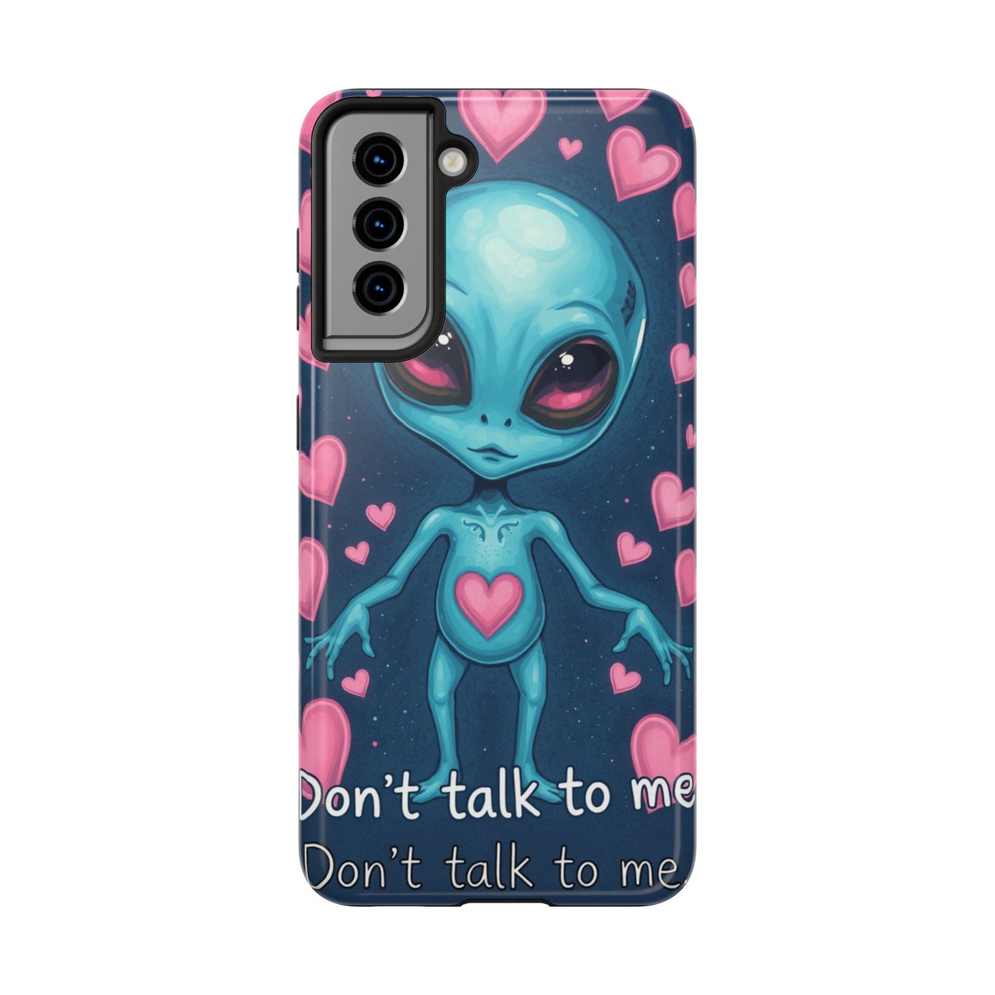 Alien Love Tough Phone Case – "Don't Talk to Me" Design