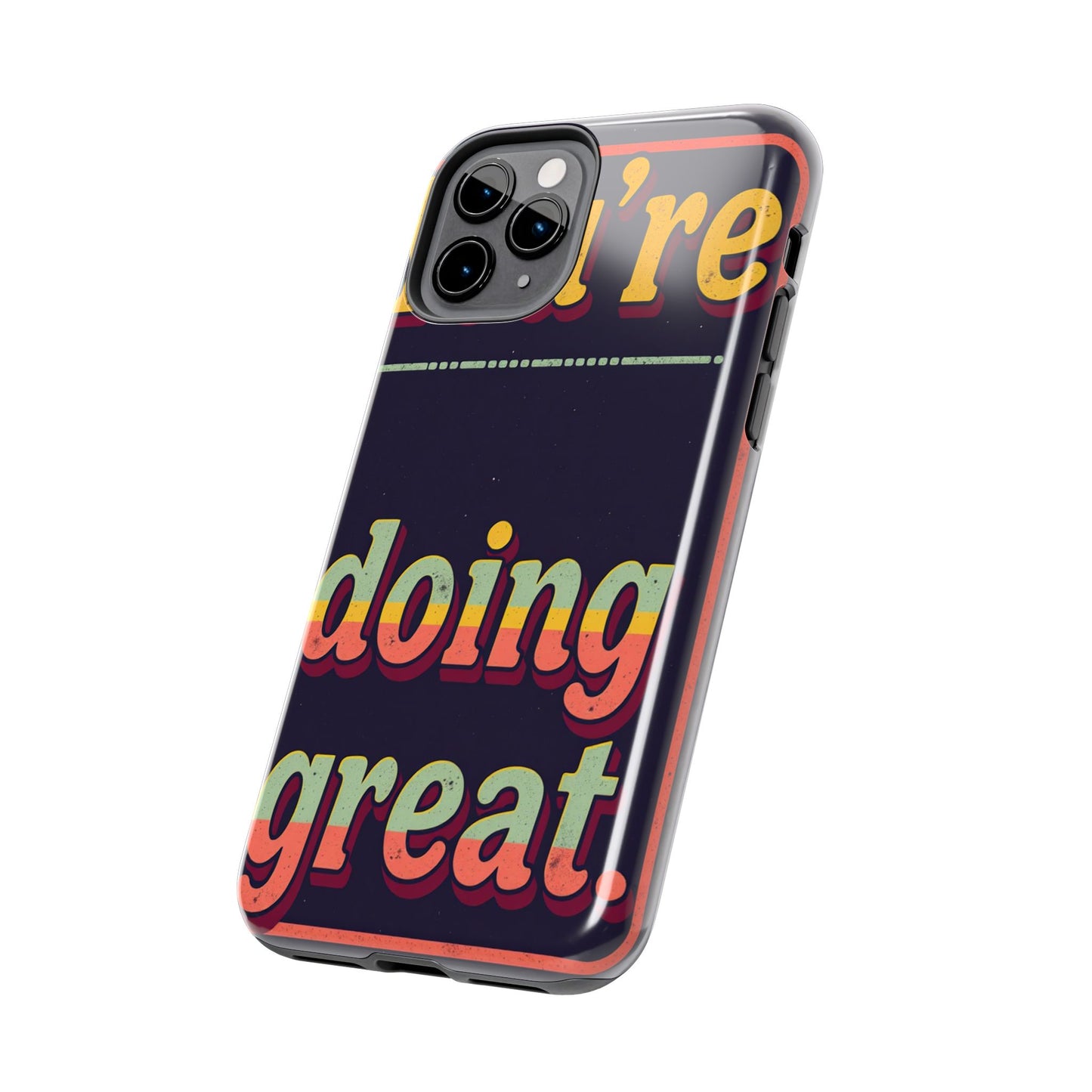 Inspirational Tough Phone Cases - 'You're Doing Great'