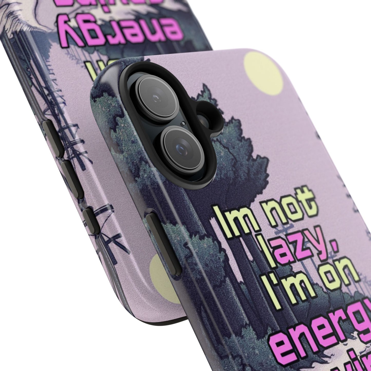 Humorous Tough Phone Case – "I'm Not Lazy, I'm On Energy Saving"