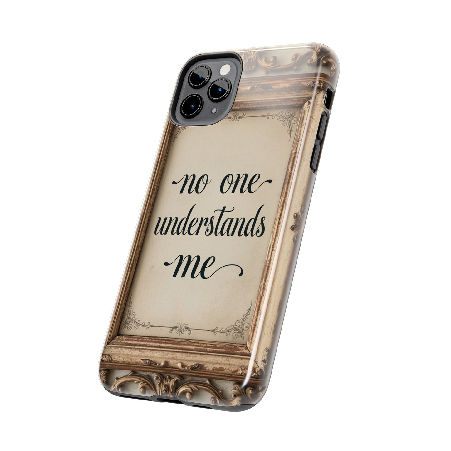 Personalized Tough Phone Case - "No One Understands Me" Design