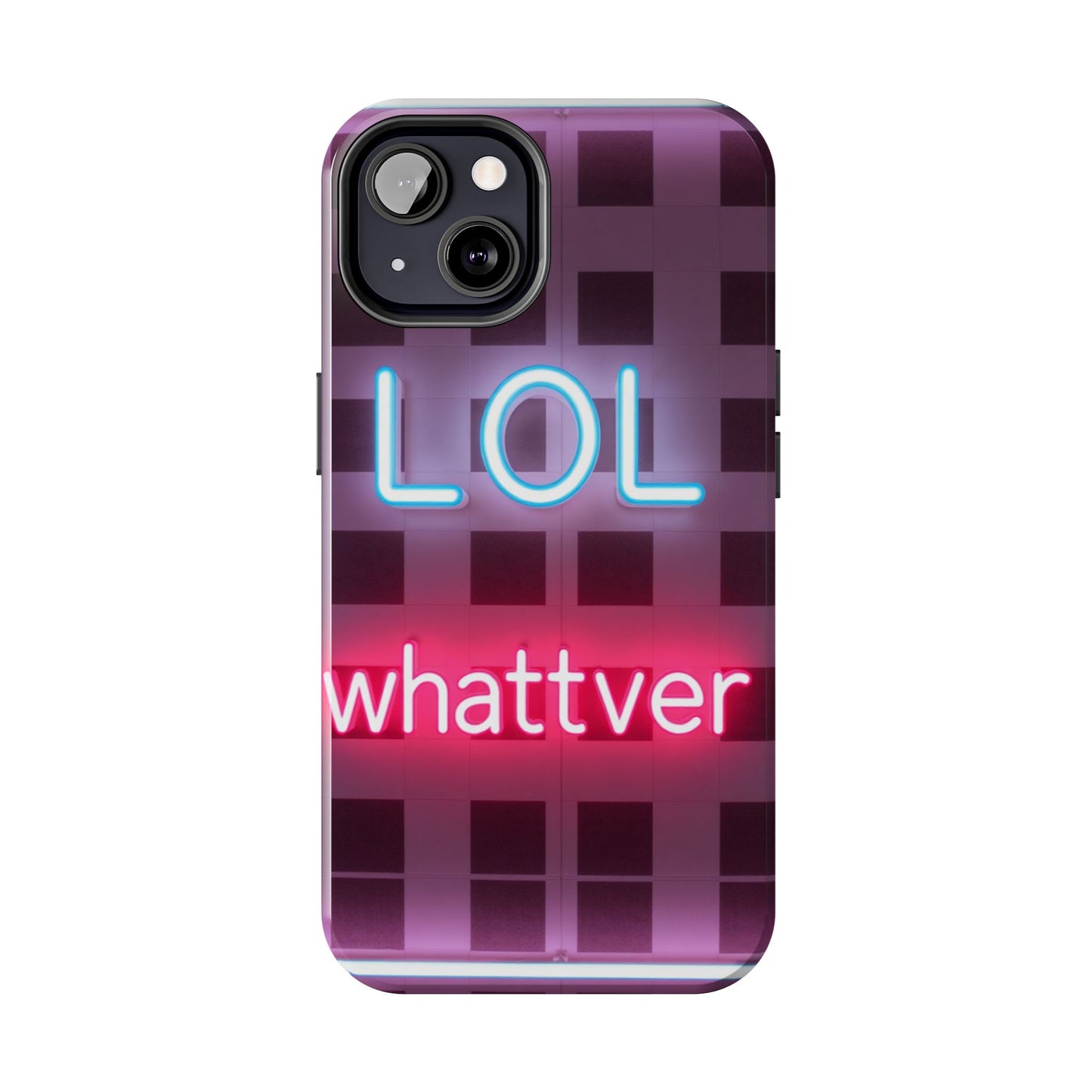 Neon Vibe Tough Phone Case - 'LOL Whatevr' Design for Trendsetters