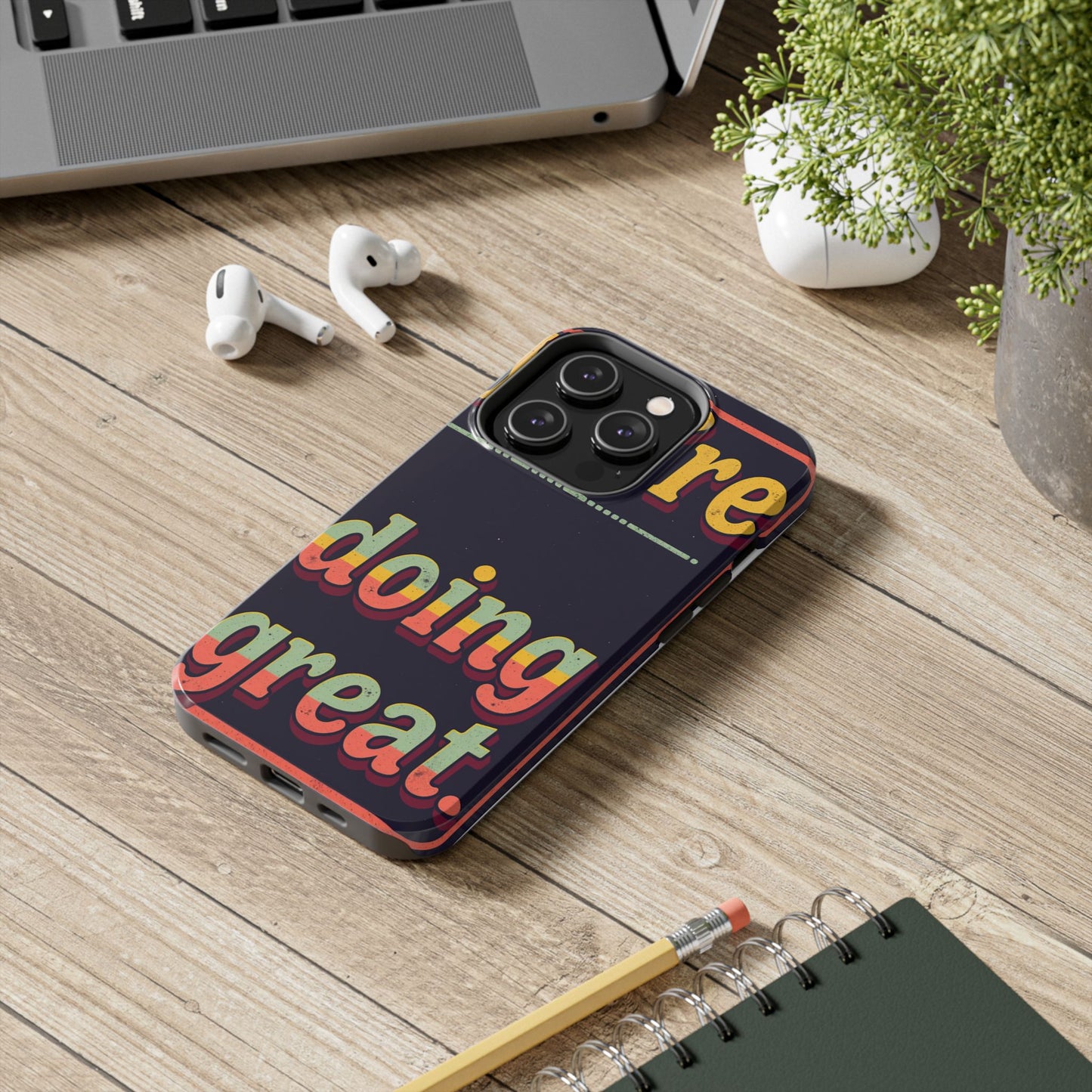 Inspirational Tough Phone Cases - 'You're Doing Great'