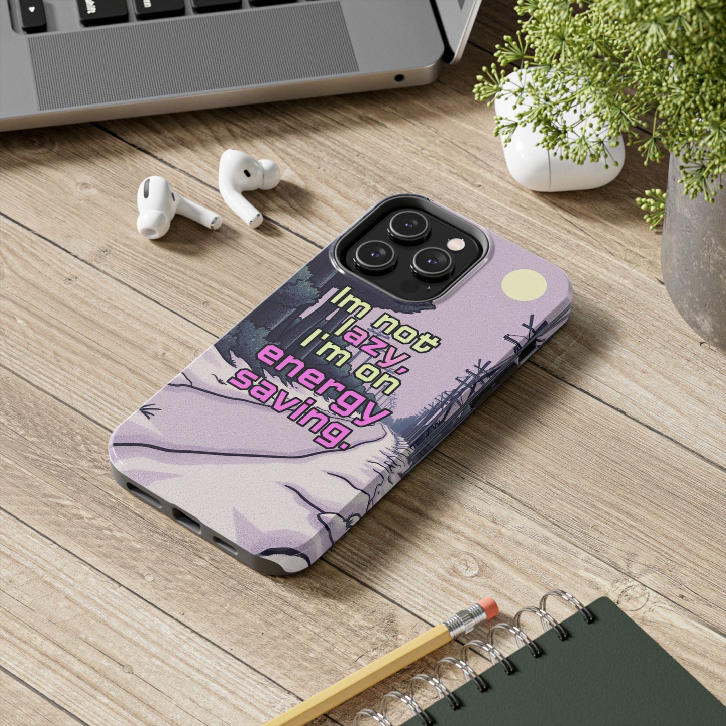 Humorous Tough Phone Case – "I'm Not Lazy, I'm On Energy Saving"