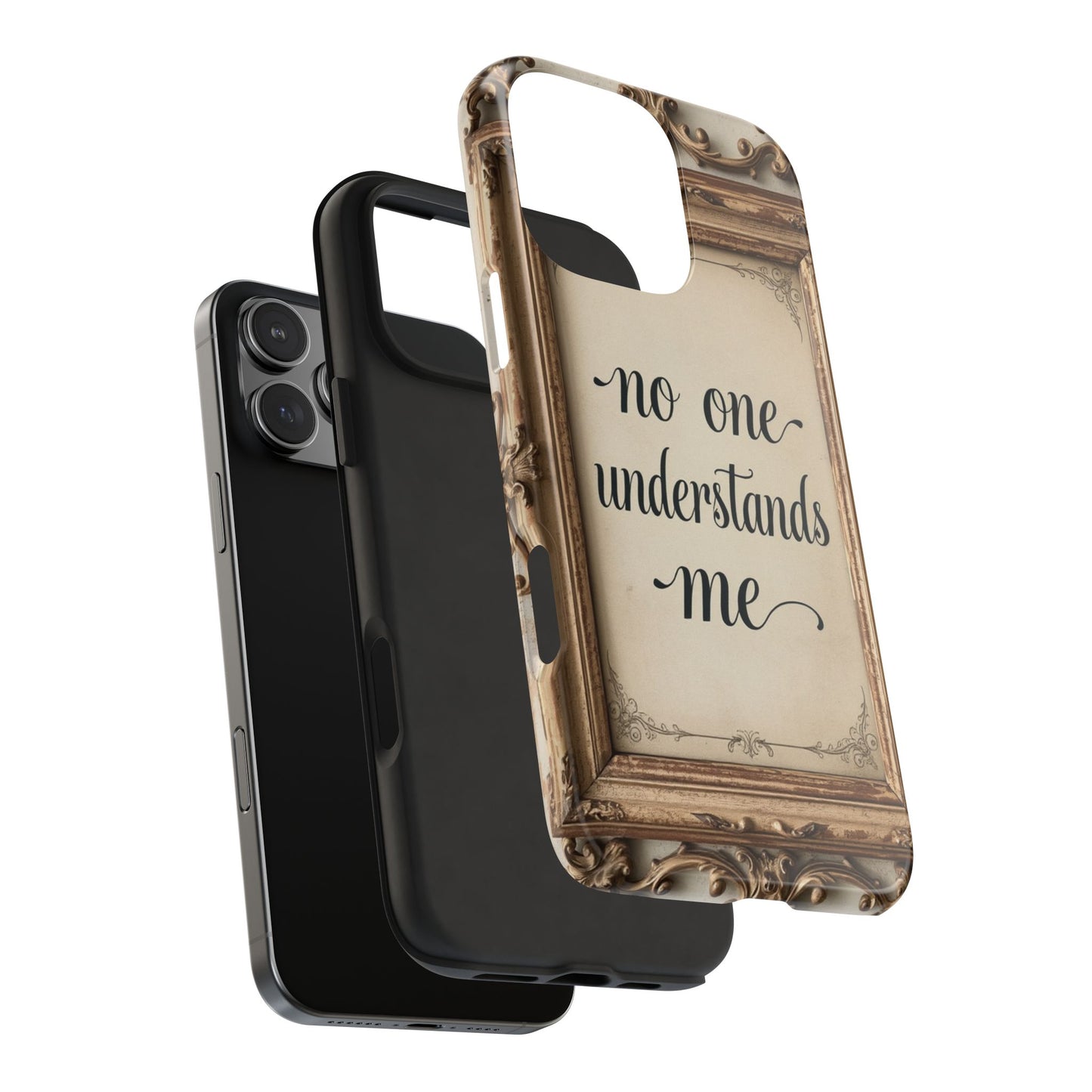 Personalized Tough Phone Case - "No One Understands Me" Design
