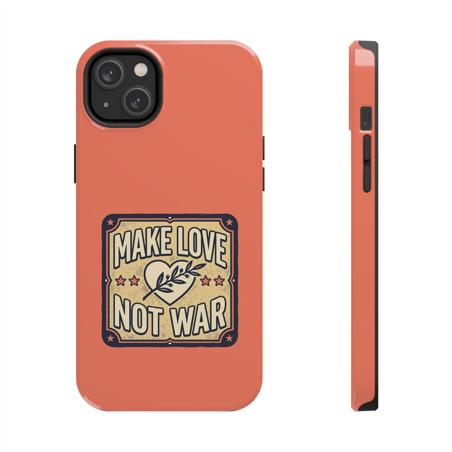 Make Love Not War Tough Phone Case for iPhone