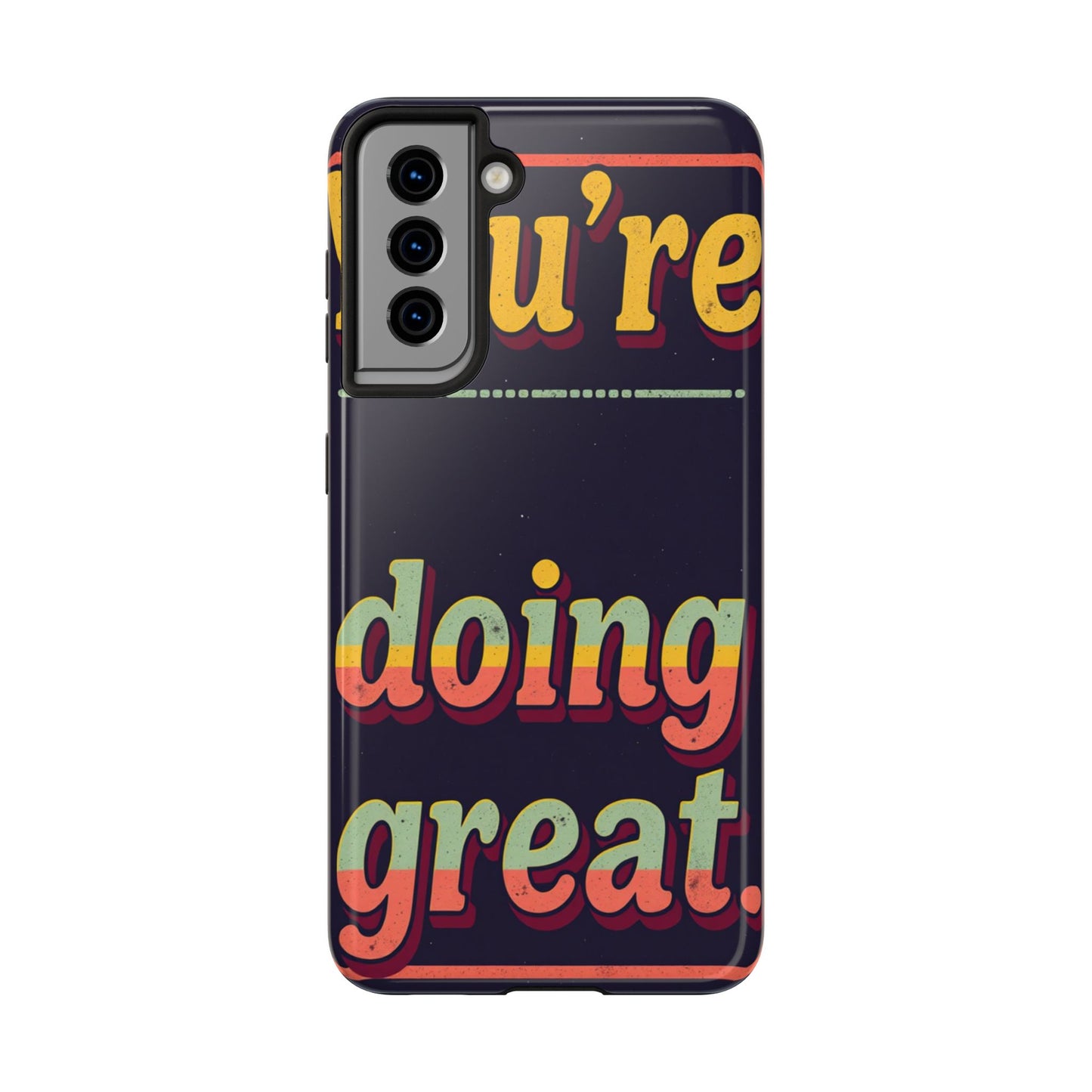 Inspirational Tough Phone Cases - 'You're Doing Great'