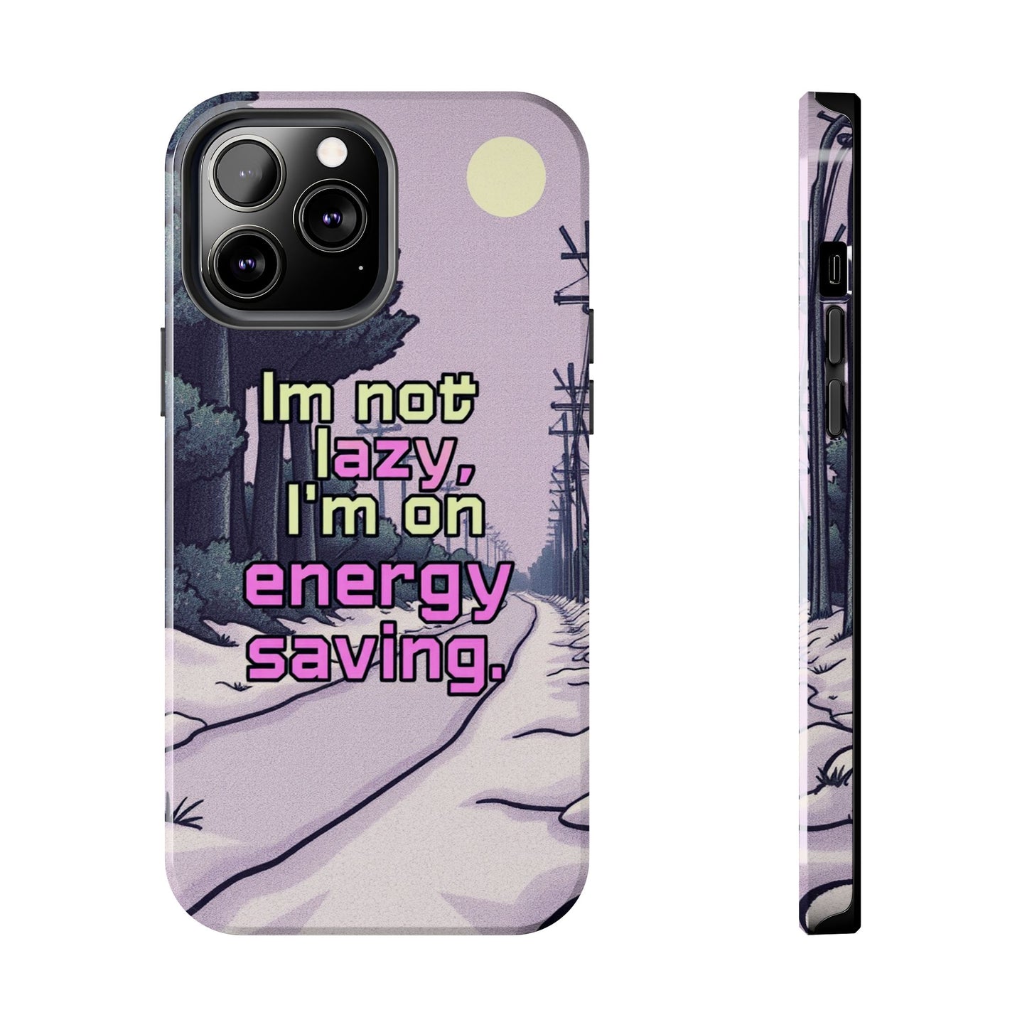 Humorous Tough Phone Case – "I'm Not Lazy, I'm On Energy Saving"