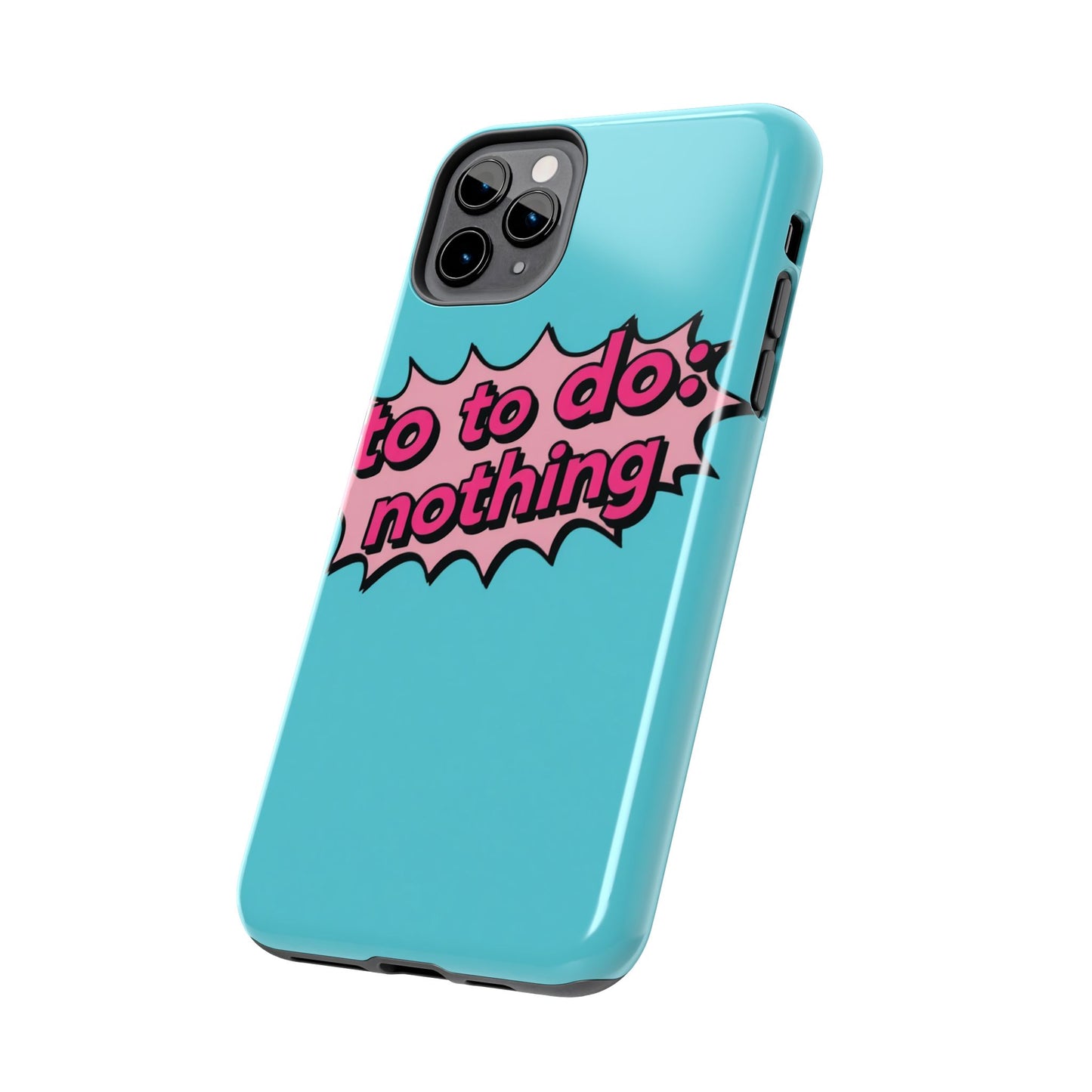 Funky Tough Phone Case - 'To Do: Nothing' Design for Chill Vibes