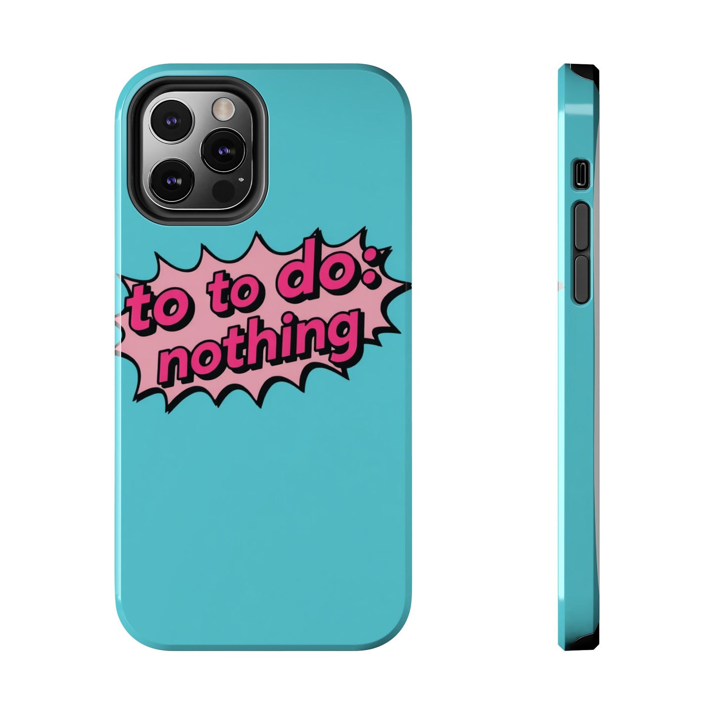 Funky Tough Phone Case - 'To Do: Nothing' Design for Chill Vibes