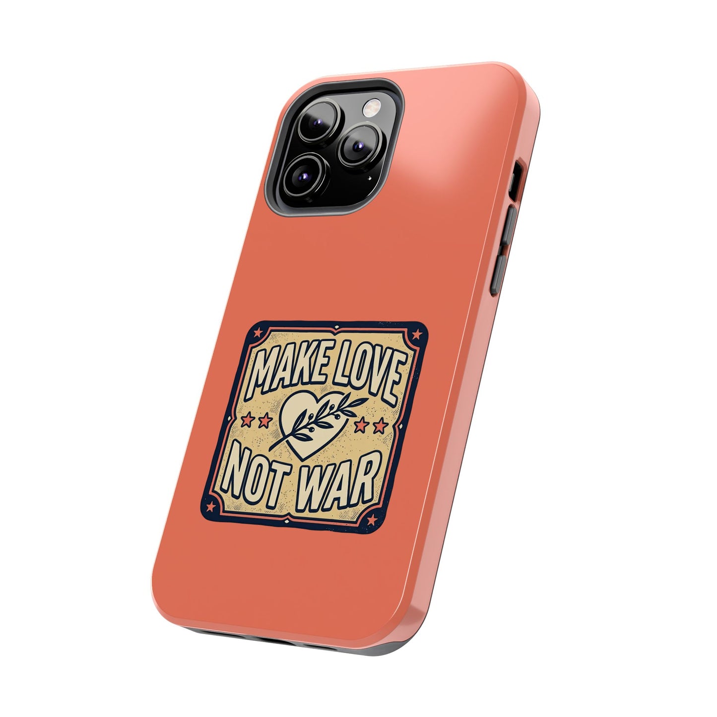 Make Love Not War Tough Phone Case for iPhone