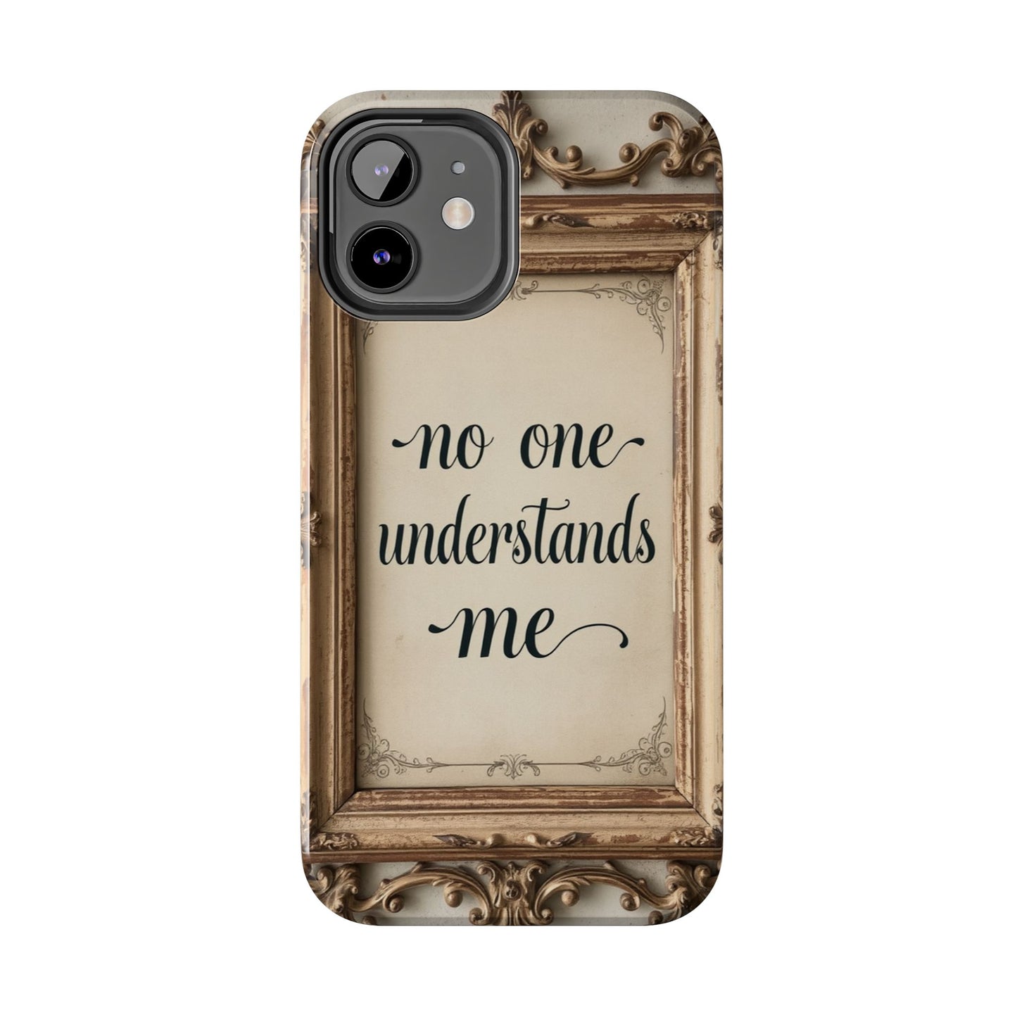 Personalized Tough Phone Case - "No One Understands Me" Design