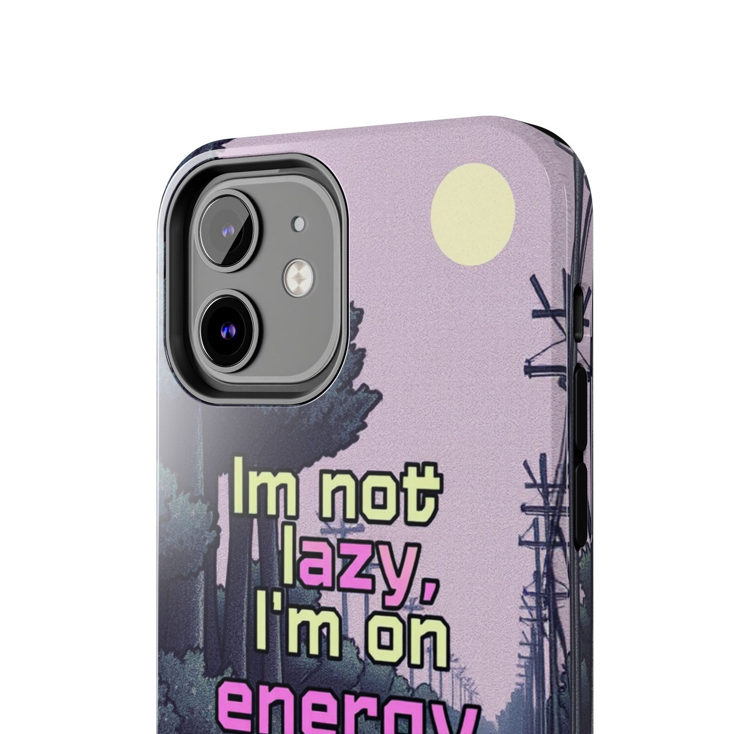 Humorous Tough Phone Case – "I'm Not Lazy, I'm On Energy Saving"