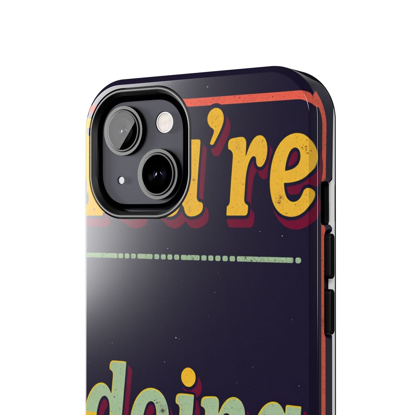 Inspirational Tough Phone Cases - 'You're Doing Great'