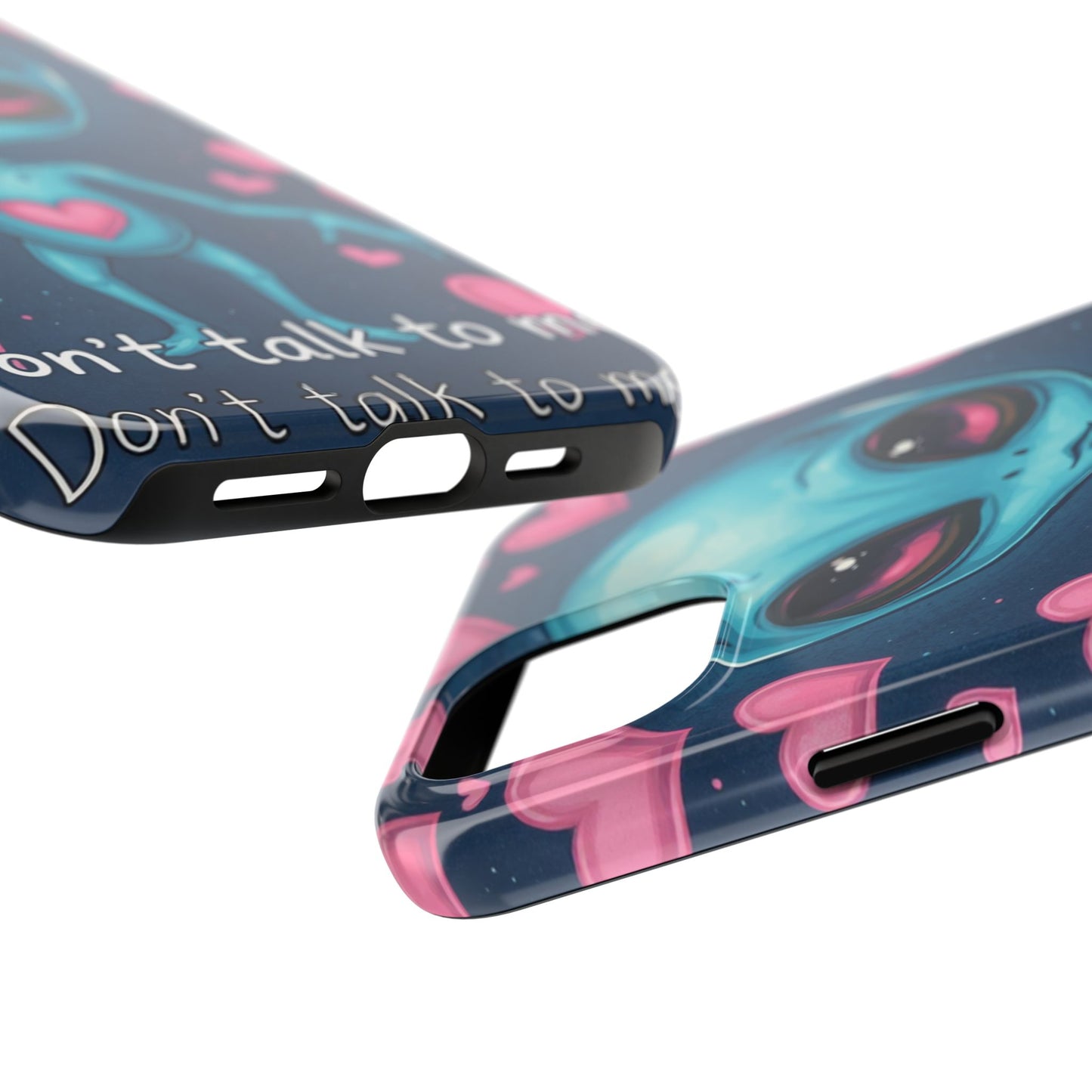 Alien Love Tough Phone Case – "Don't Talk to Me" Design